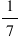 1 over 7