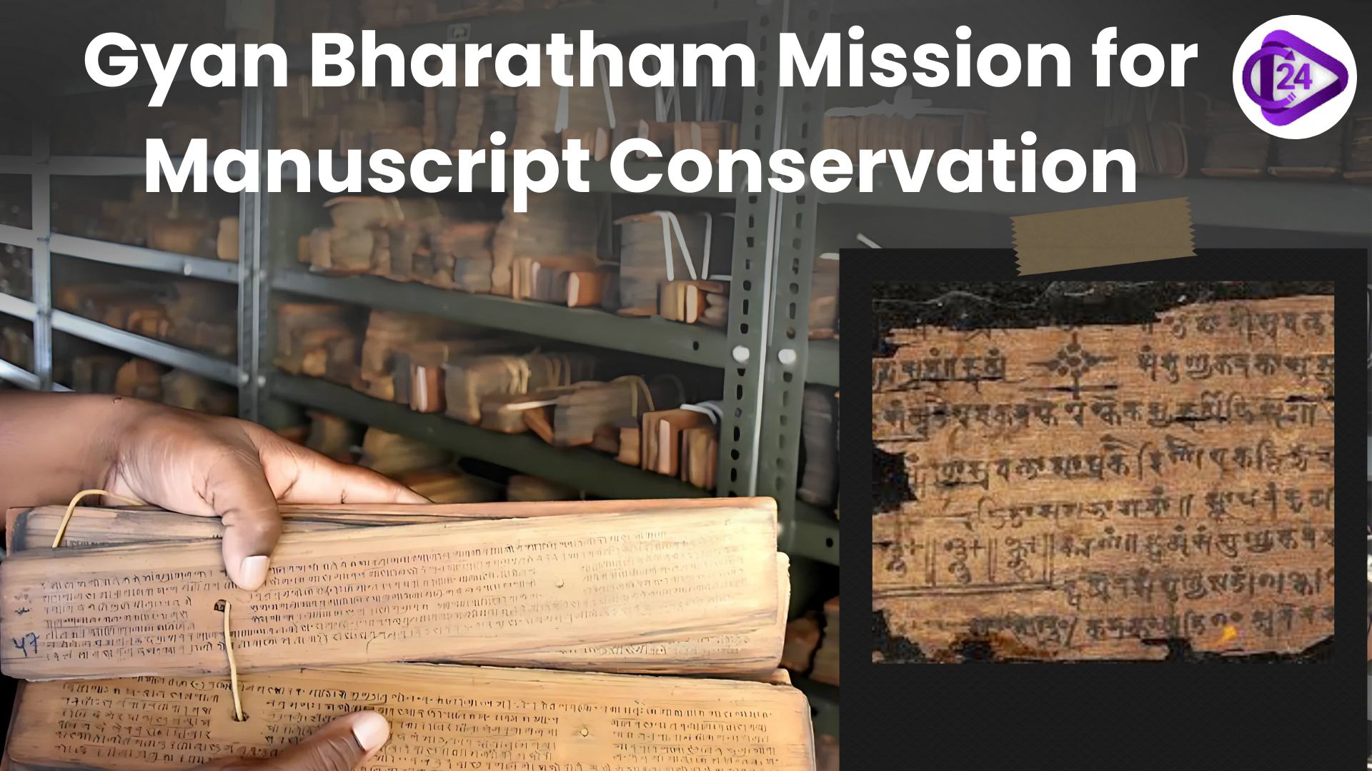 Gyan Bharatham Mission for Manuscript Conservation to be launched on June 9 by the PM