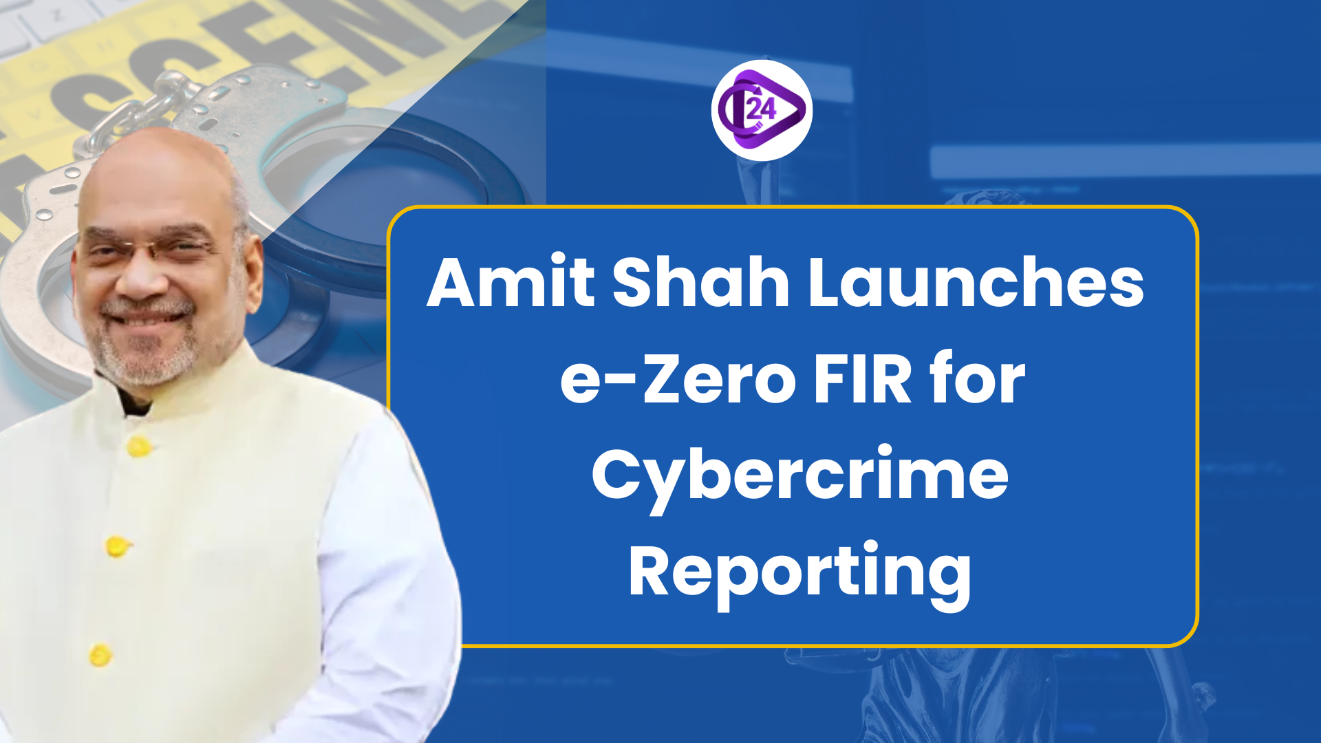 Amit Shah Launches e-Zero FIR Initiative to Streamline Financial Cybercrime Reporting