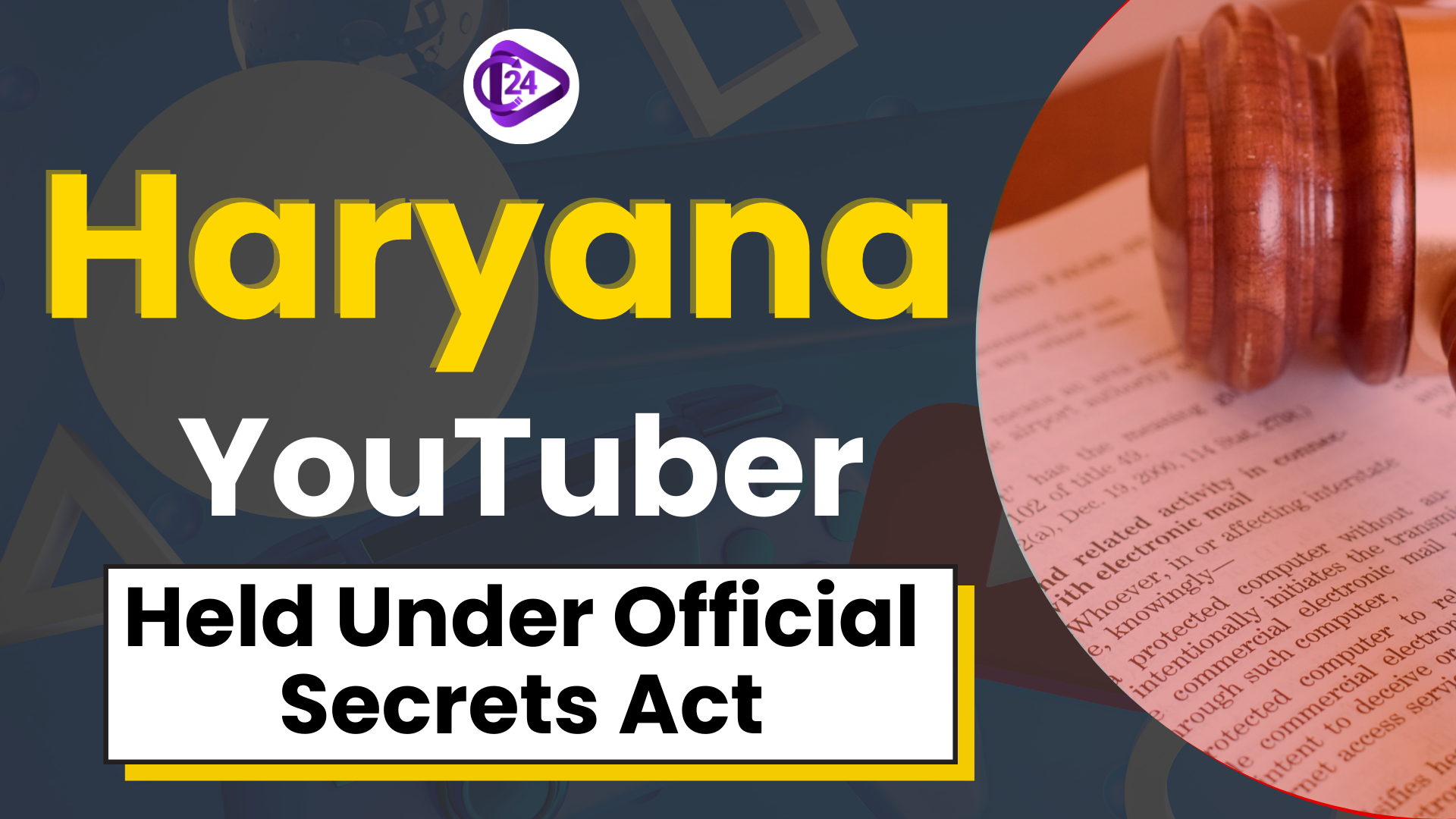 A Haryana YouTuber has been arrested under the Official Secrets Act, 1923, for disclosing details to Pakistani officials
