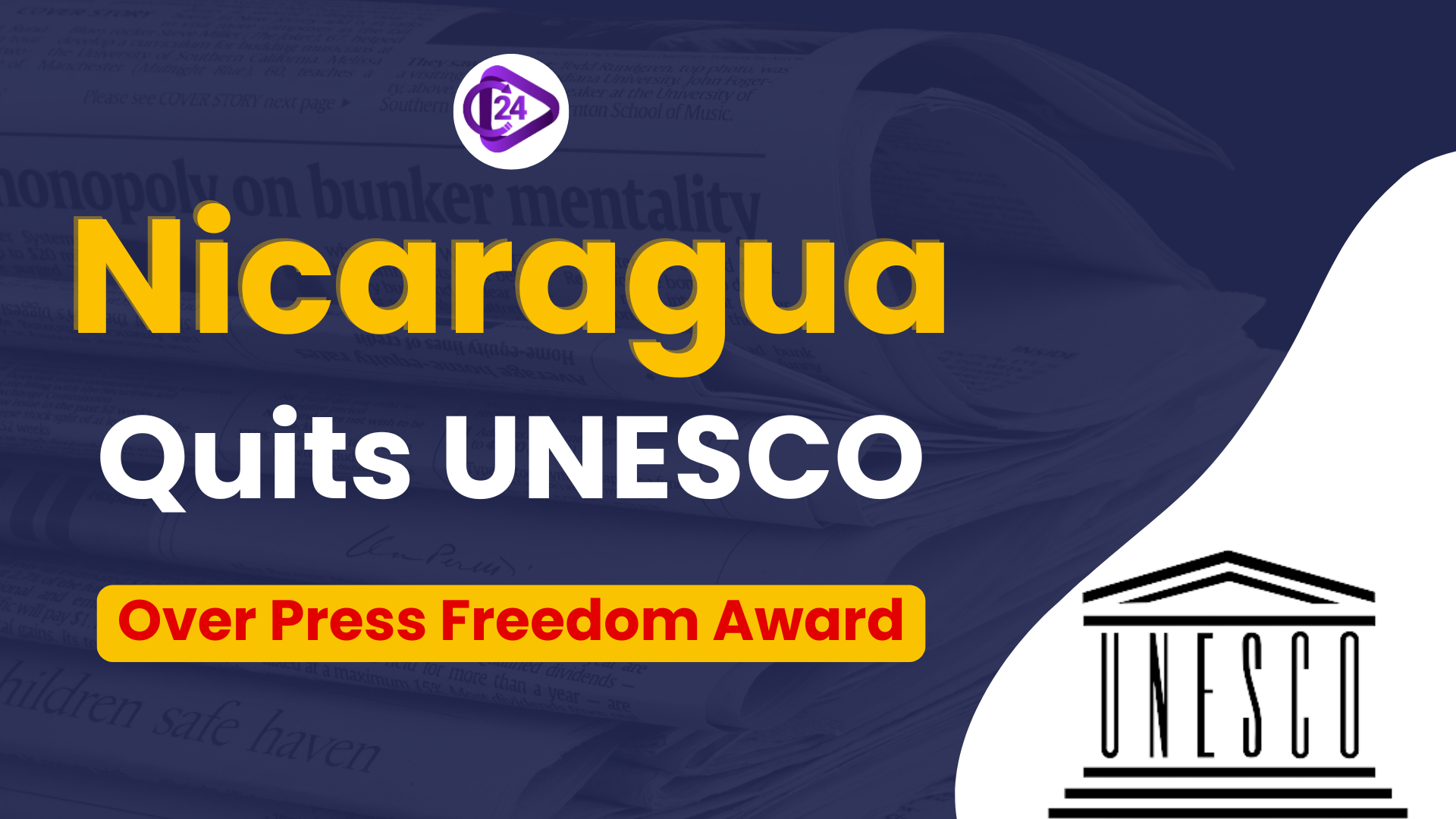 Nicaragua quits UNESCO in protest over a Press Freedom Prize.