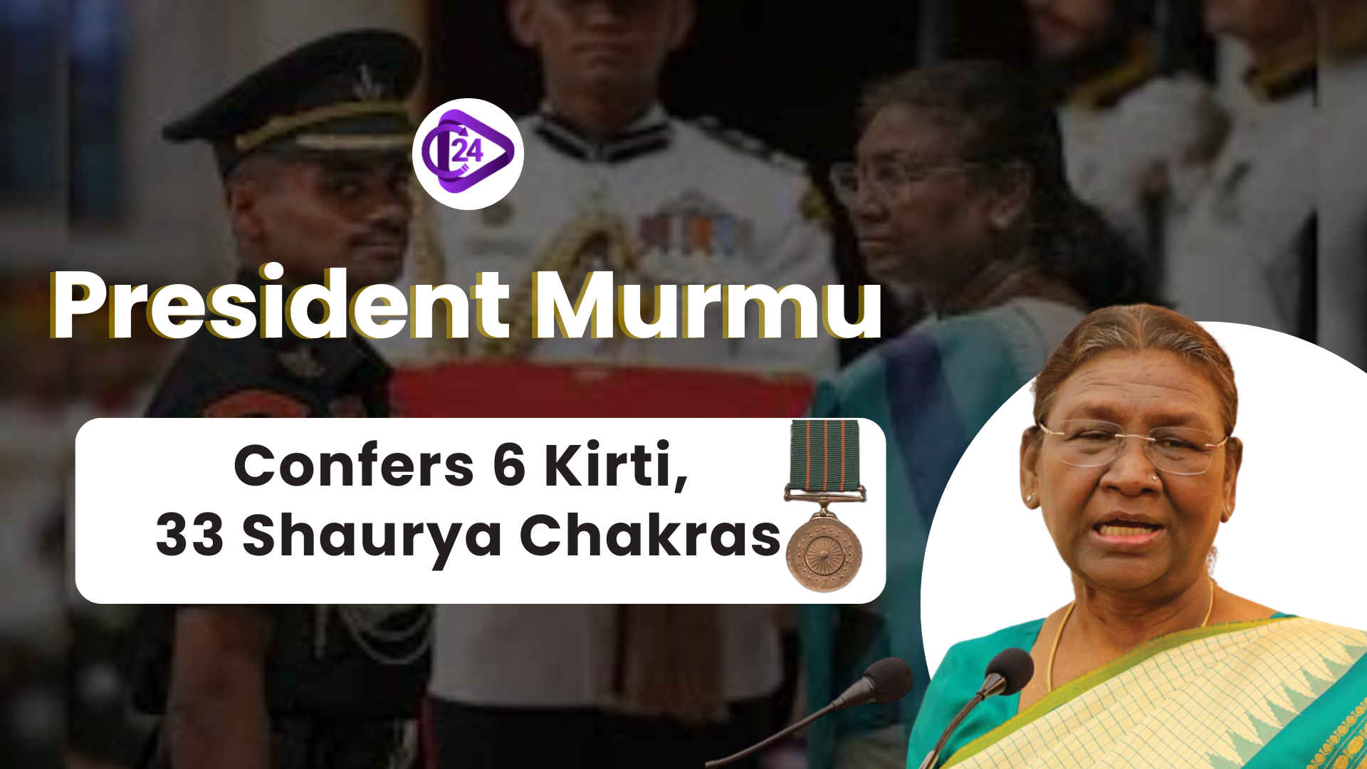 President Droupadi Murmu Confers Six Kirti Chakras and 33 Shaurya Chakras at Defence Investiture Ceremony 2025
