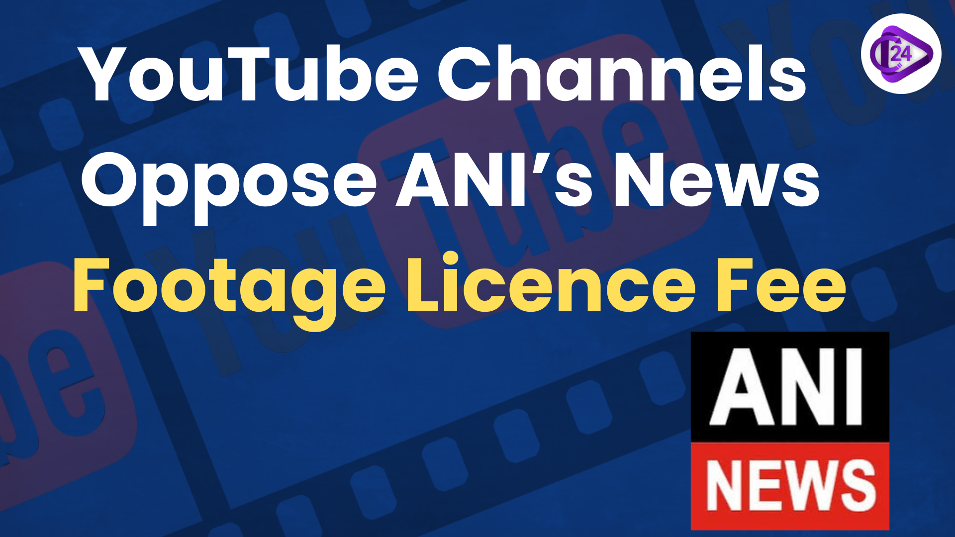 YouTube Channels Protest ANI’s Licence Fee Demands for Using News Footage