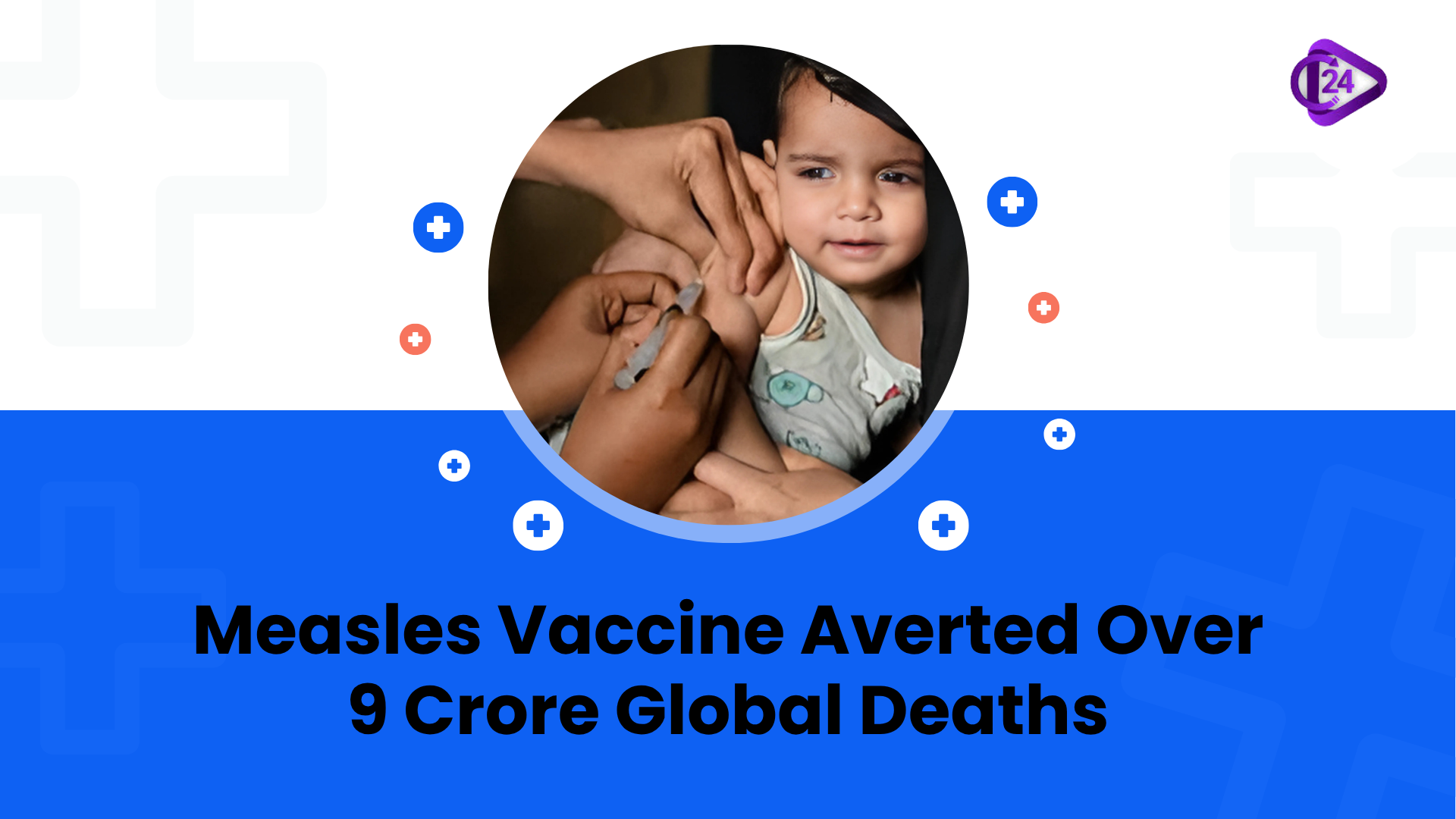 Measles Vaccine prevented over 9 crore deaths across the globe: Health experts