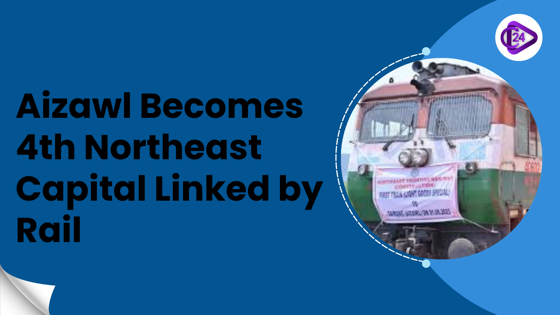 Aizawl Becomes Fourth Northeast State Capital Connected by Rail