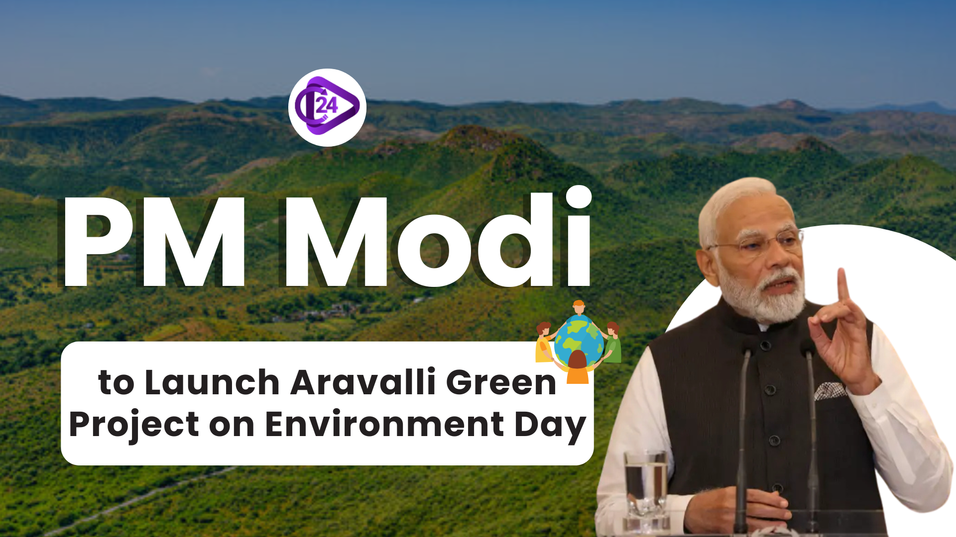 PM Modi to Launch Aravali Green Wall Project 2025