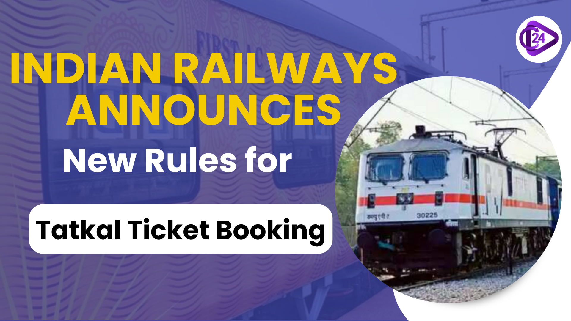 Indian Railways New Tatkal Rules: Aadhaar & OTP Now Mandatory
