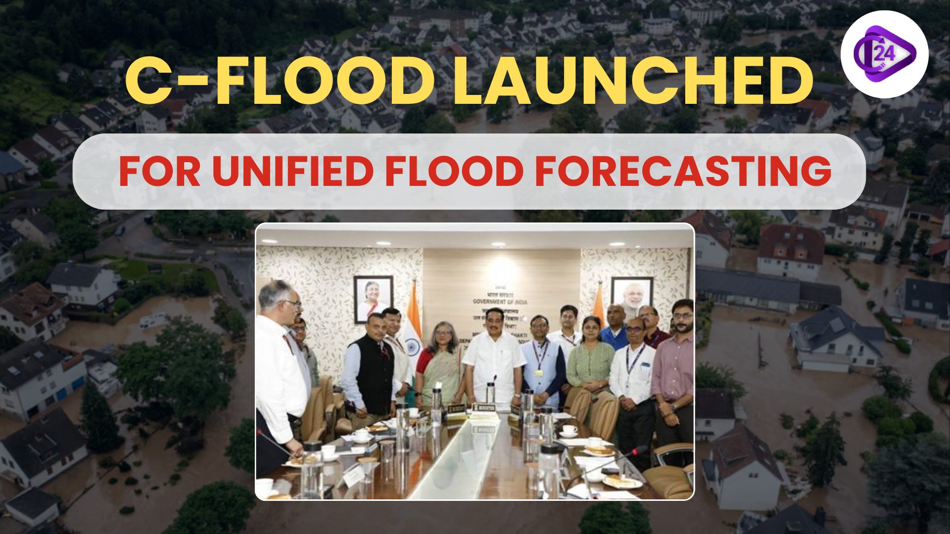 Union Minister Inaugurates C-FLOOD: India’s Unified Inundation Forecasting System
