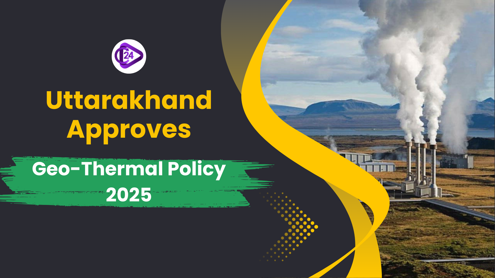 Uttarakhand Cabinet Approves Geo-Thermal Energy Policy 2025