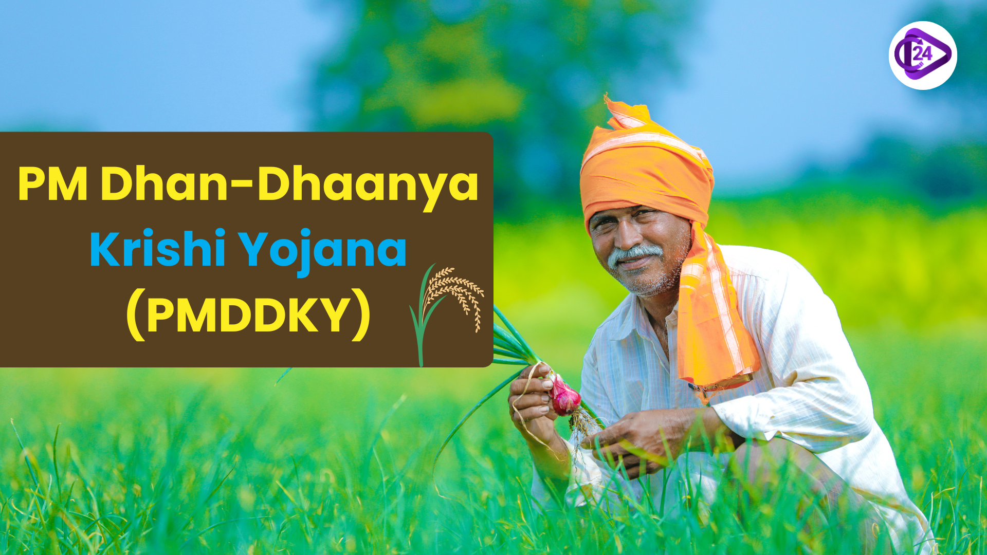 PM Dhan-Dhaanya Krishi Yojana (PMDDKY): Government Merges 36 Schemes to Launch Flagship Agri-Plan