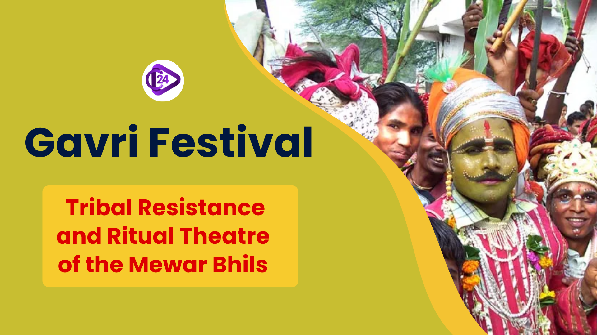 Gavri Festival: Tribal Resistance and Ritual Theatre of the Mewar Bhils