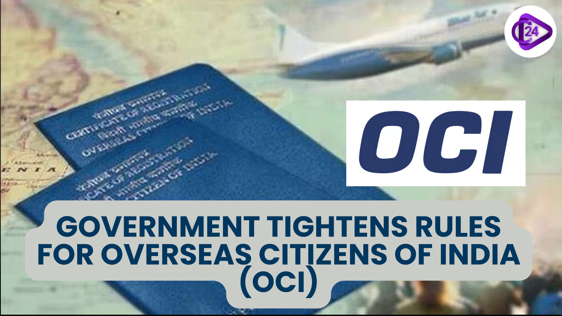 Government Tightens Rules Governing Overseas Citizens of India (OCI)