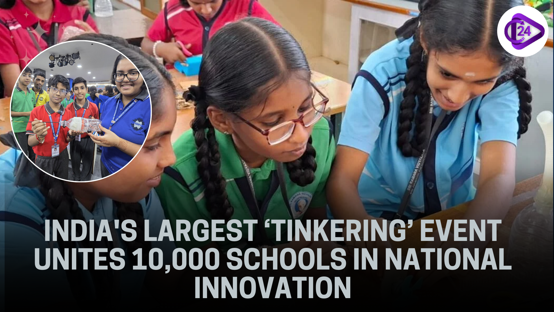 India's Largest ‘Tinkering’ Event by Atal Innovation Mission Unites 10,000 Schools in Live National Innovation Movement