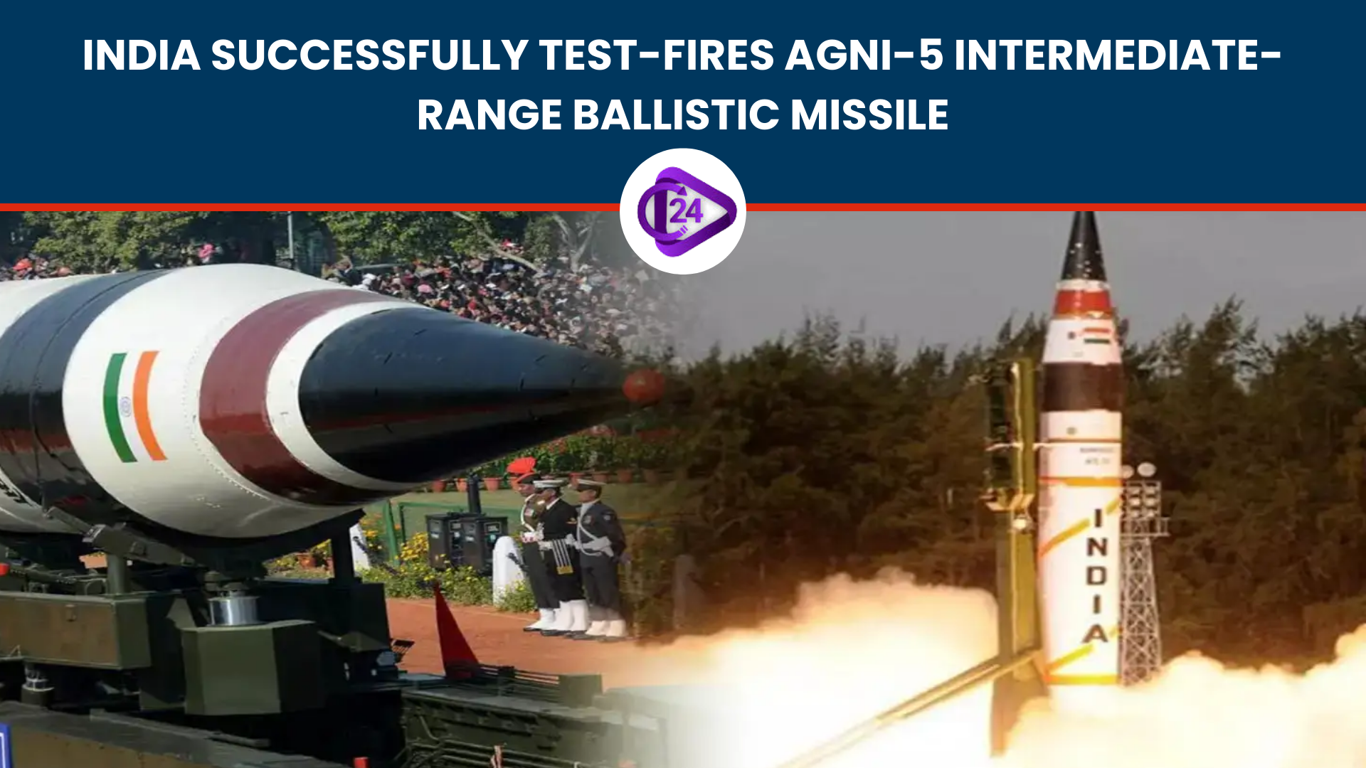 India Successfully Test-Fires Agni-5 Intermediate-Range Ballistic Missile
