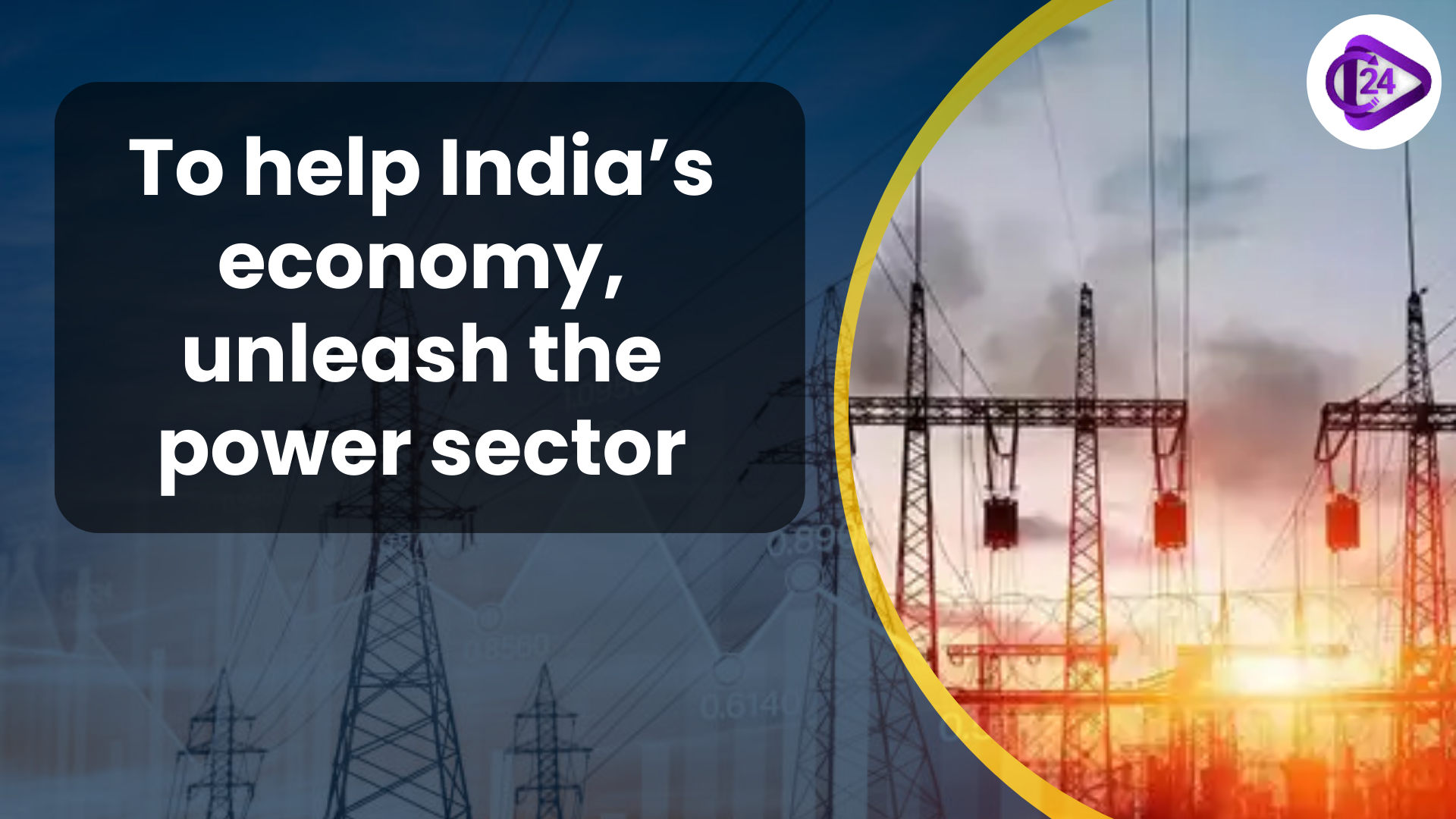 Unleashing India’s Power Sector: Key to Economic Competitiveness