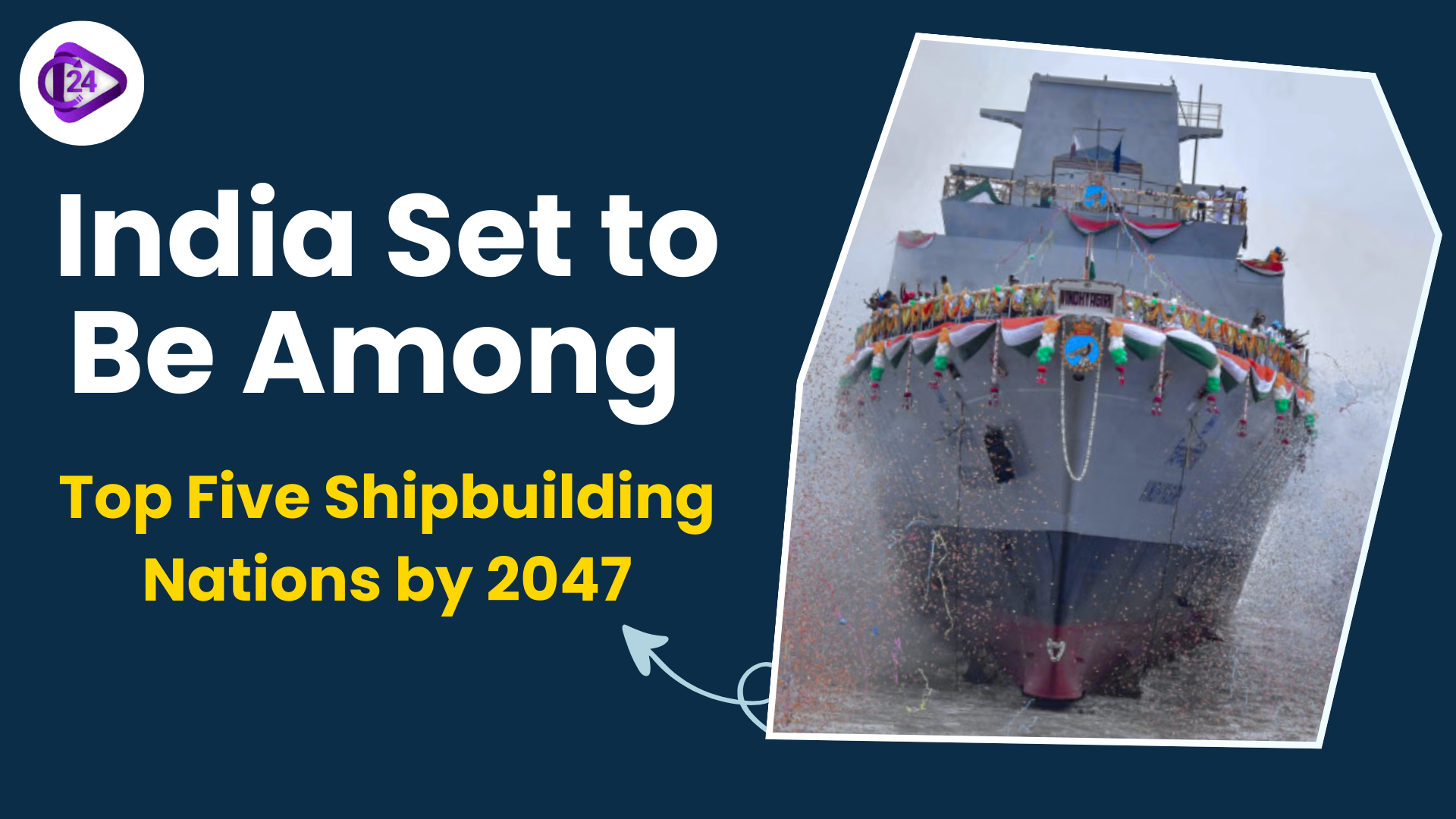 India Set to Be Among Top Five Shipbuilding Nations by 2047