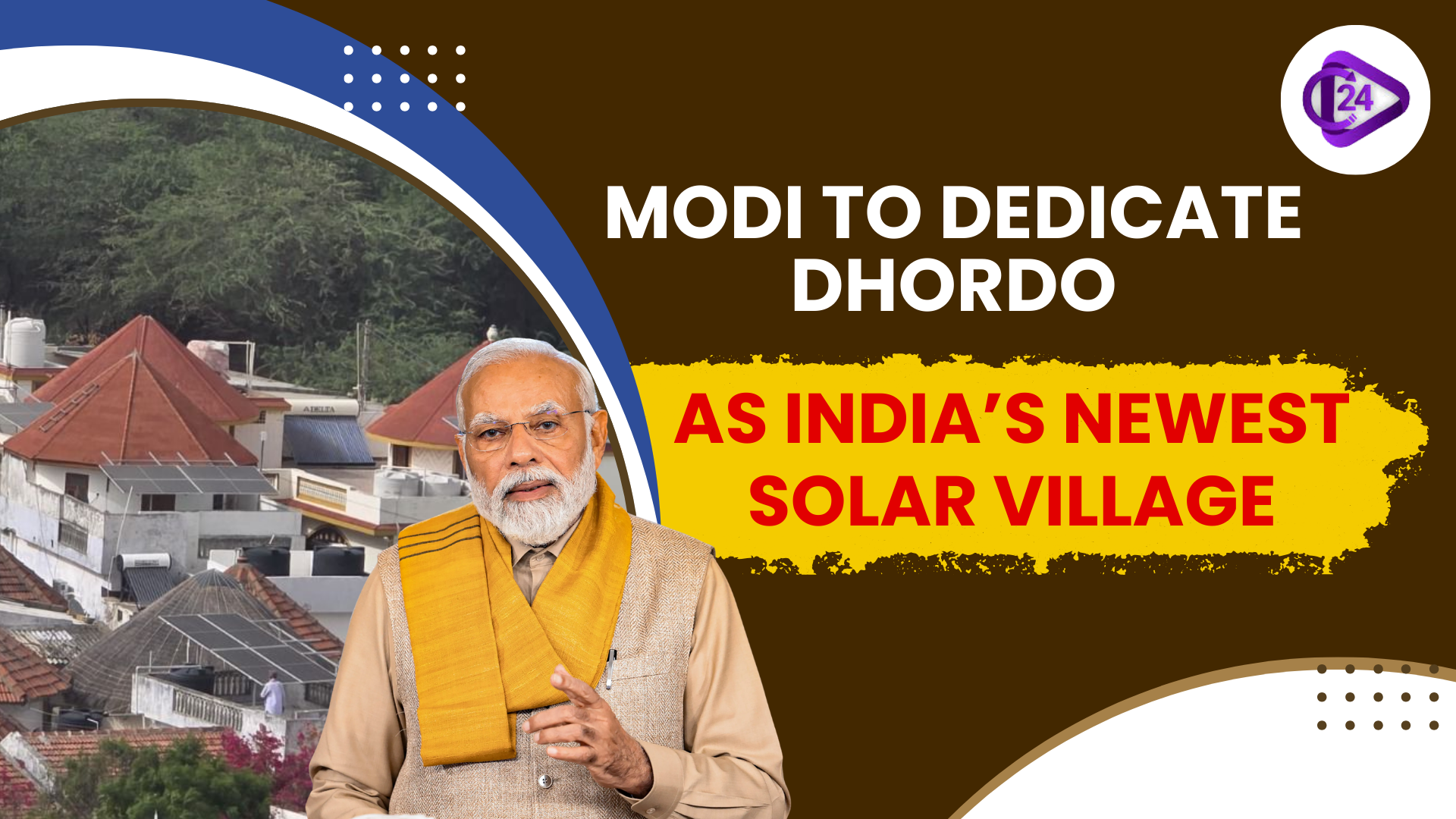 Modi to Dedicate Dhordo as India’s Newest Solar Village