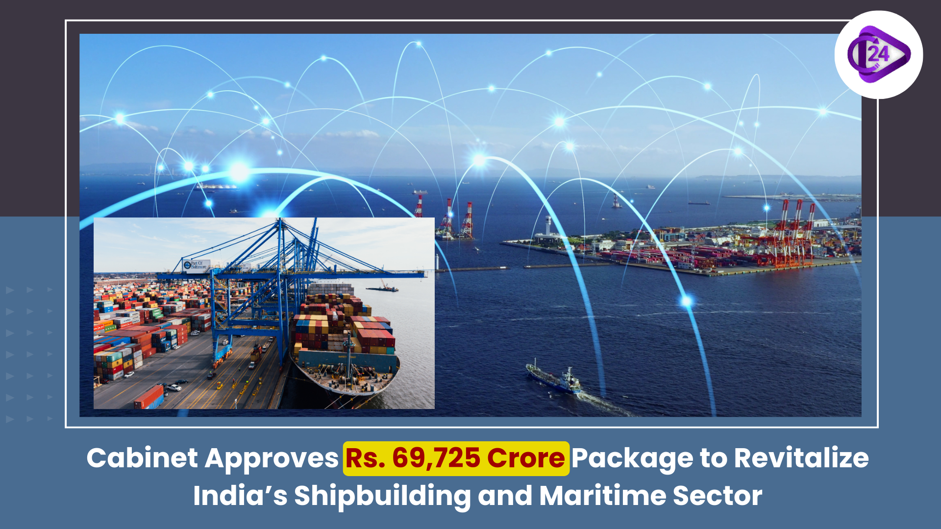 Cabinet Approves Rs. 69,725 Crore Package for India’s Maritime Growth