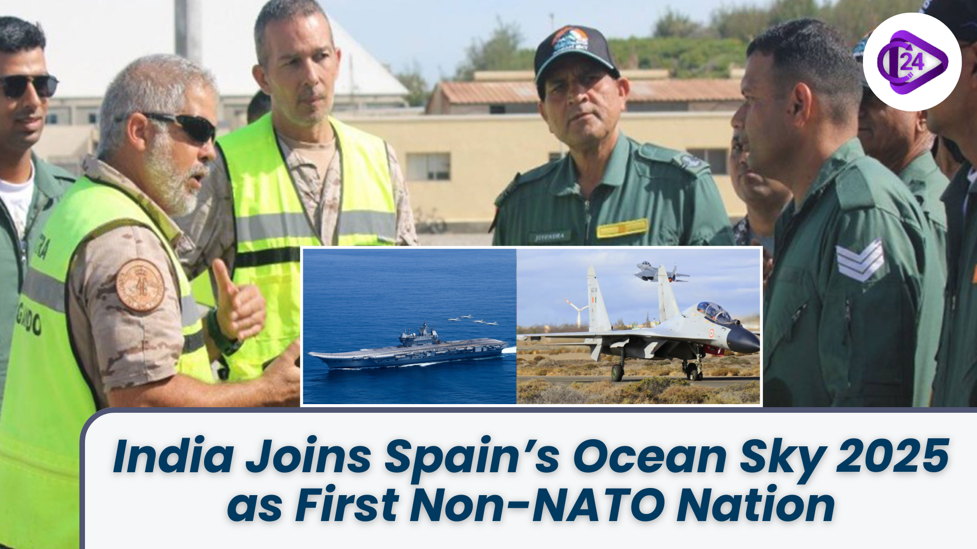 India Makes History as First Non-NATO Country to Join Spain’s Ocean Sky 2025 Exercise