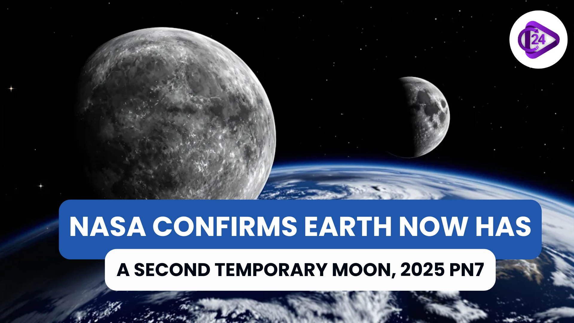 NASA Confirms Earth Now Has a Temporary Second Moon Named 2025 PN7