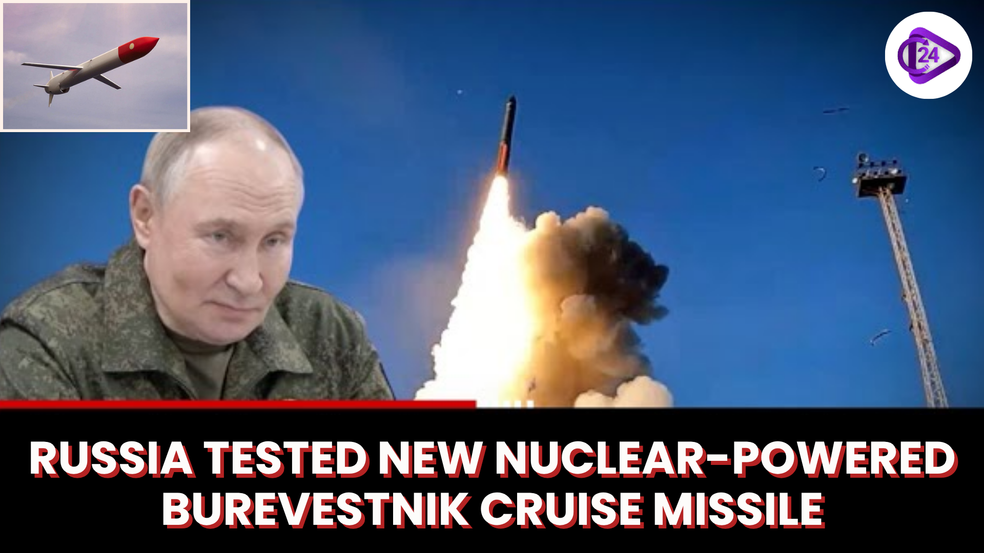 Russia Stuns the World with Successful Burevestnik Nuclear Missile Test, Confirms Putin