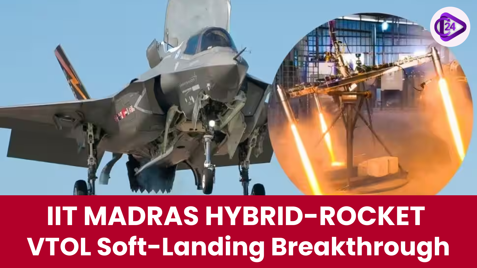 IIT Madras Develops India’s First Hybrid-Rocket VTOL for Controlled Soft Landing