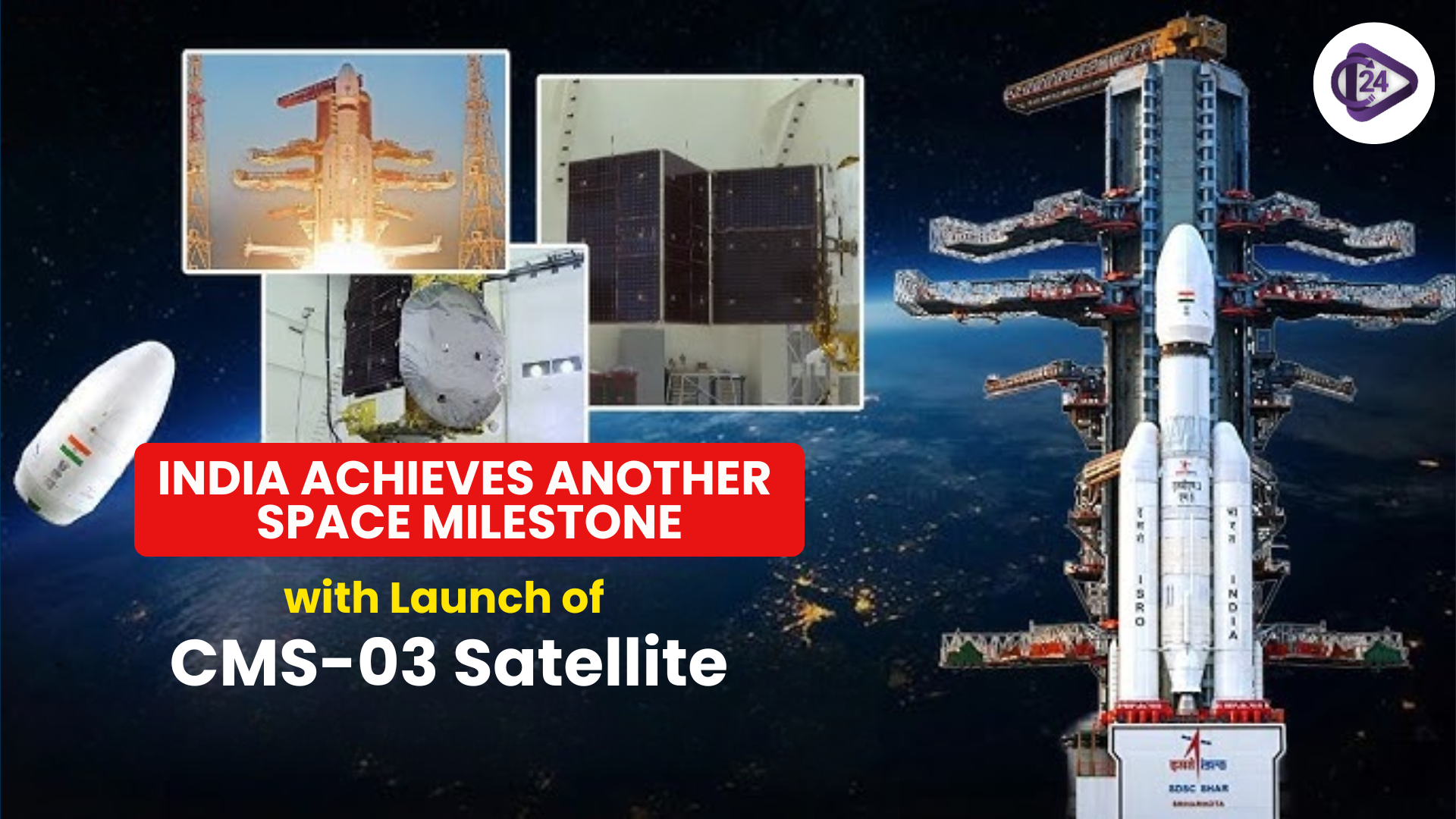 ISRO’s Bahubali Rocket Successfully Launches India’s Heaviest Communication Satellite CMS-03