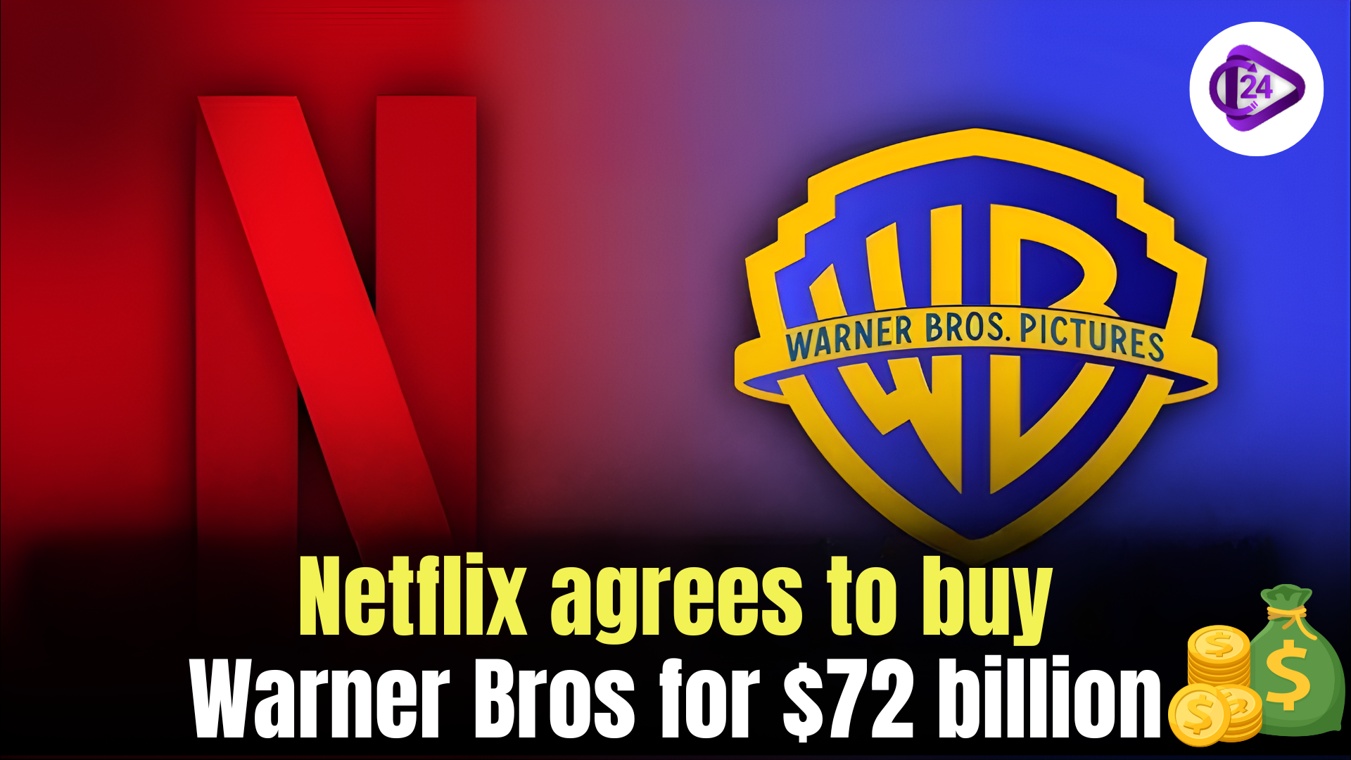 Netflix to buy Warner Bros Discovery's Studios, Streaming Unit for $72 Billion