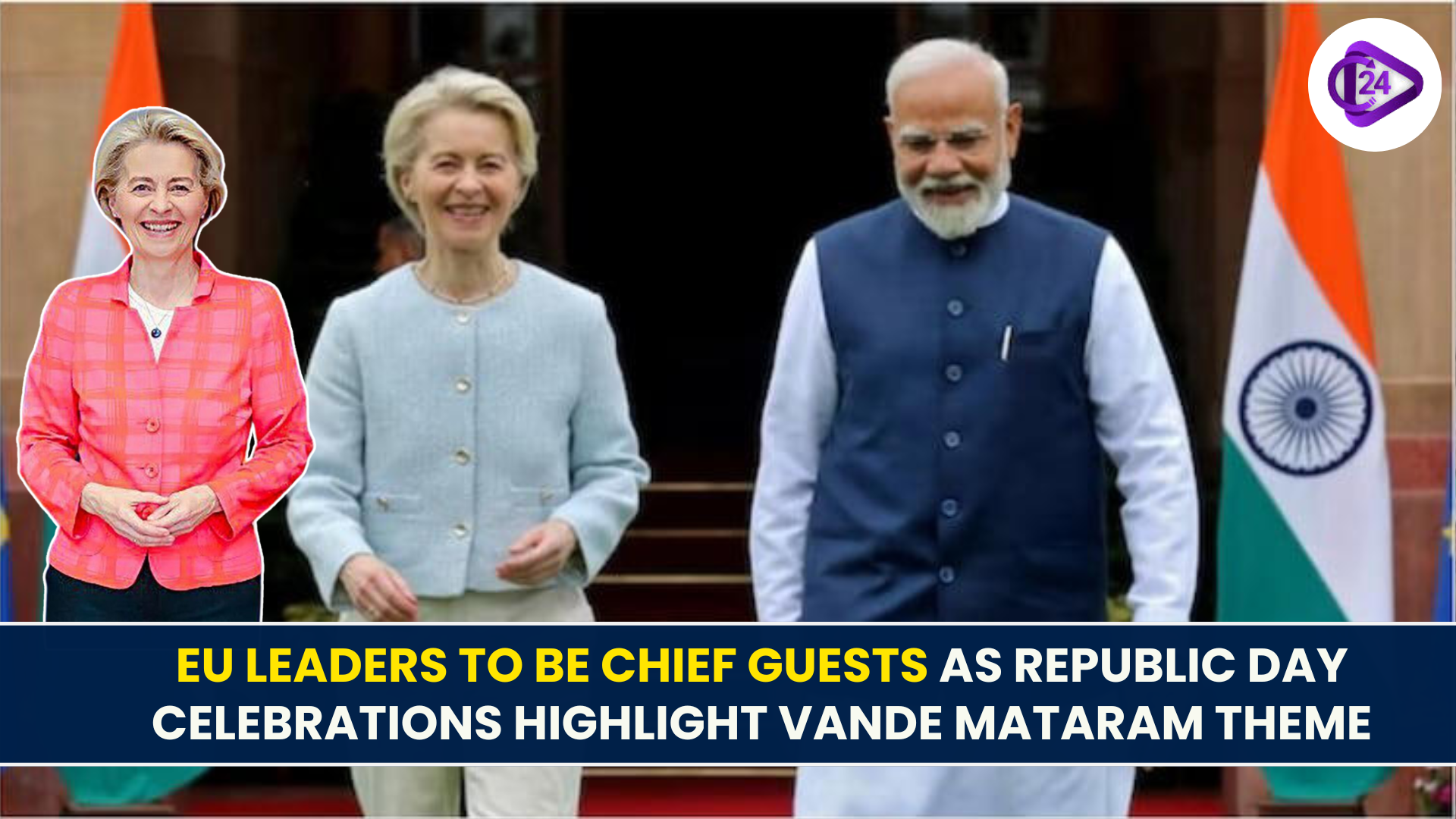 EU Leaders To Be Chief Guests As Republic Day Celebrations Highlight Vande Mataram Theme