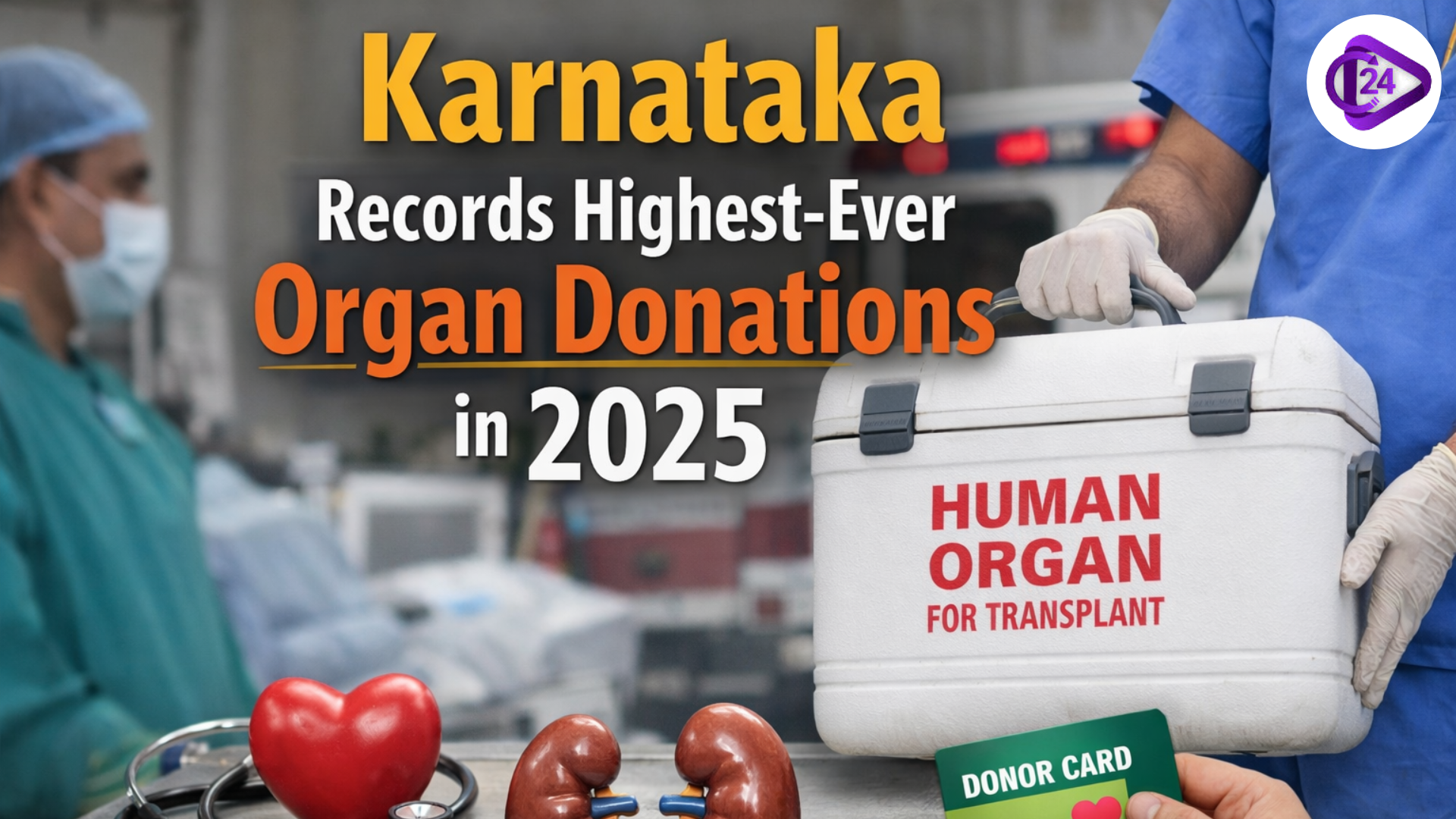 Karnataka Makes History with Highest-Ever Organ Donations in 2025