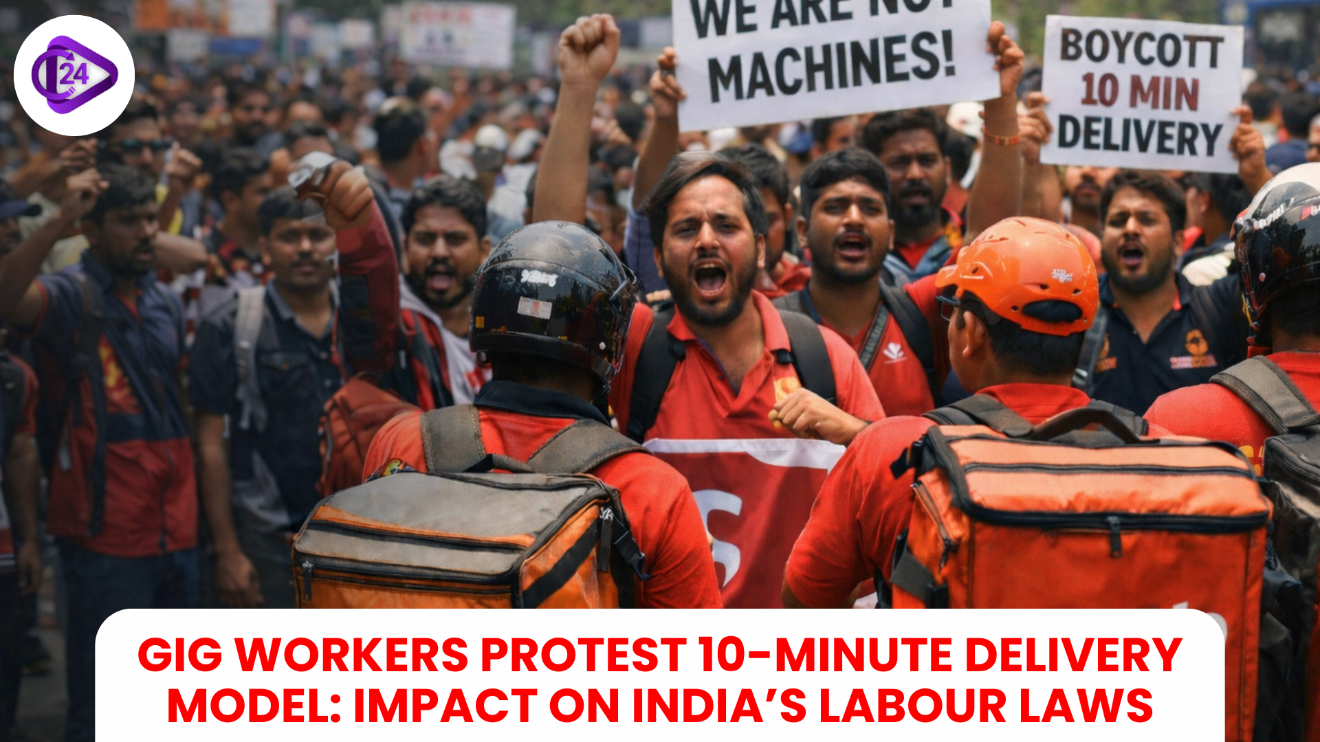Gig Workers Protest 10-Minute Delivery Model: Impact on India’s Labour Laws