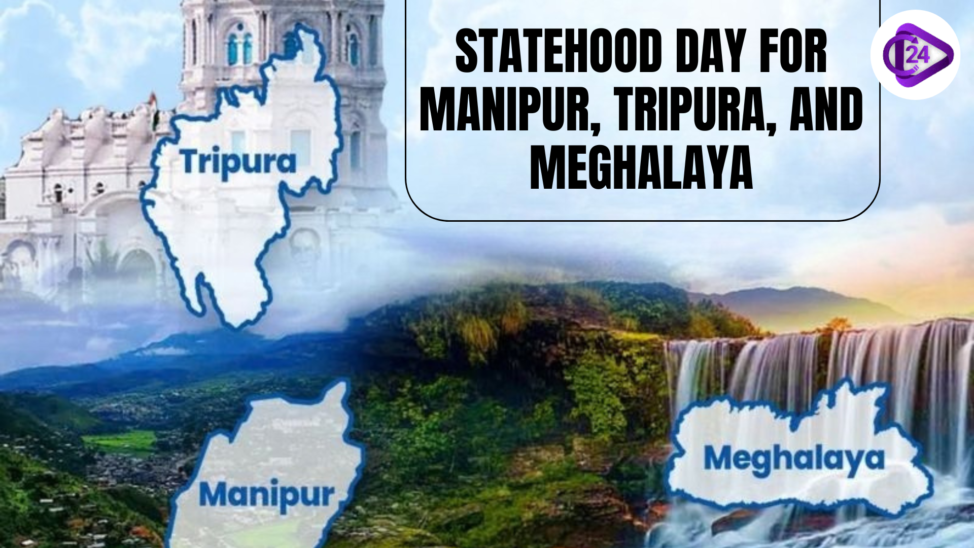 Statehood Day of Manipur, Tripura, and Meghalaya: History, Date, and Significance