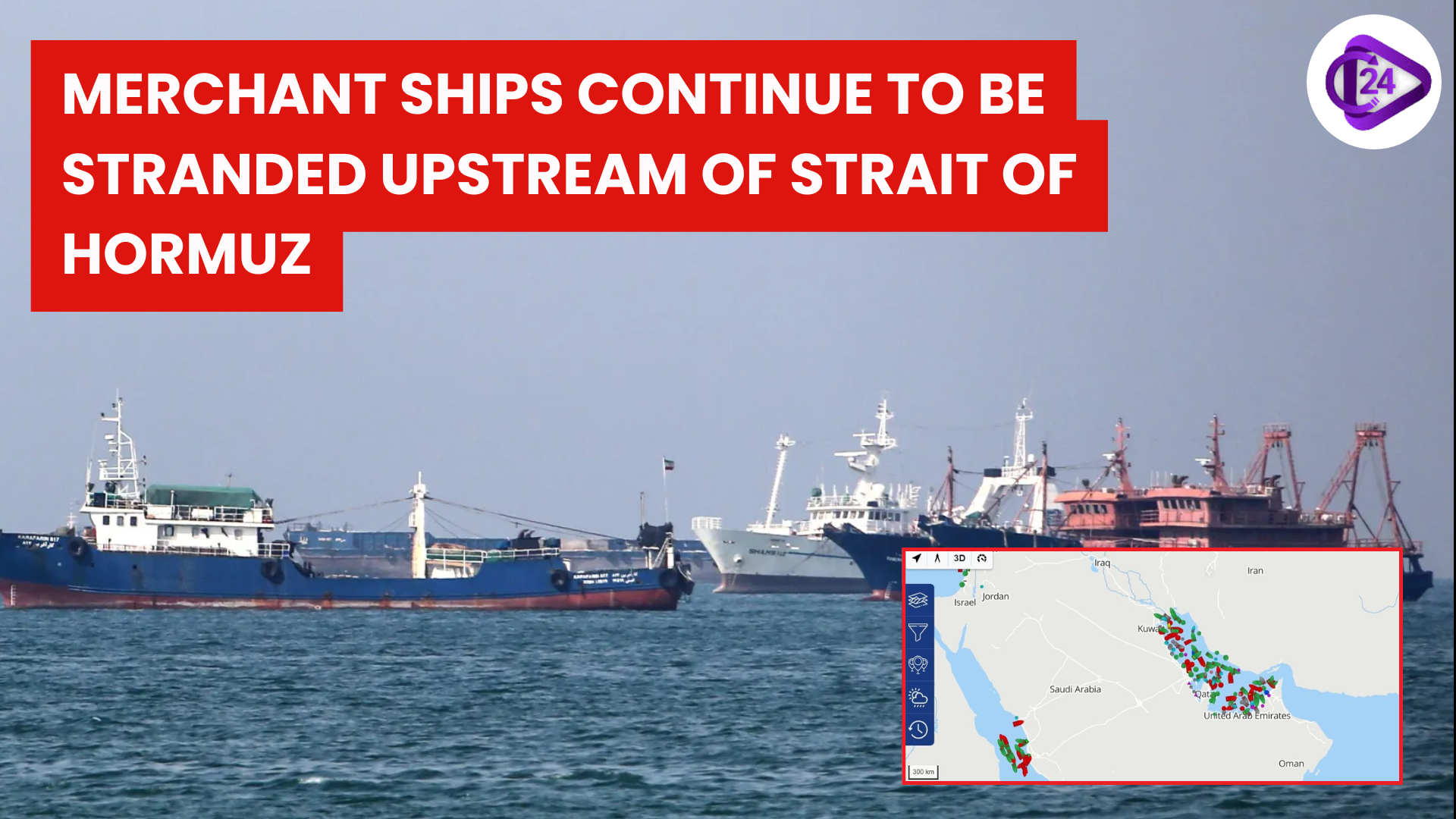 Merchant Ships Continue to be Stranded Upstream of Strait of Hormuz