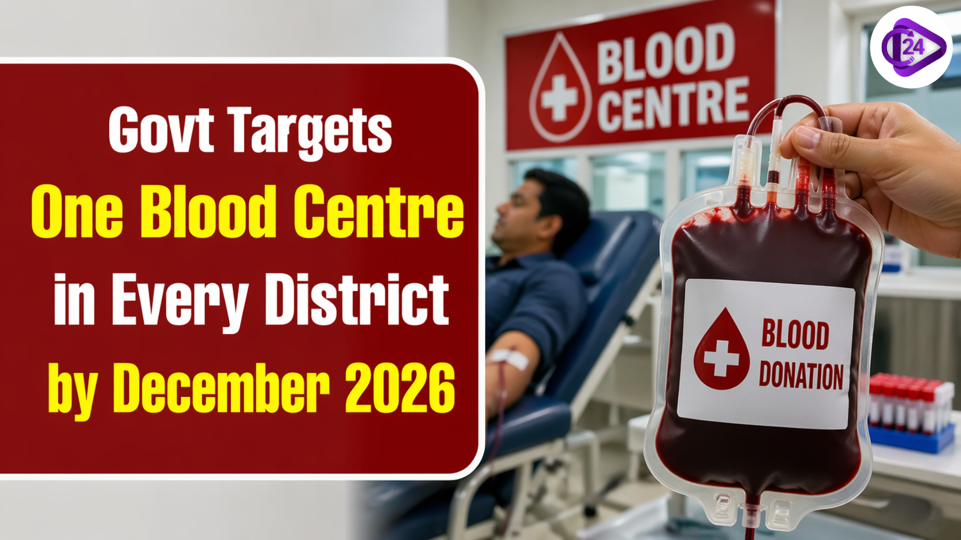 Govt Targets One Blood Centre in Every District by December 2026