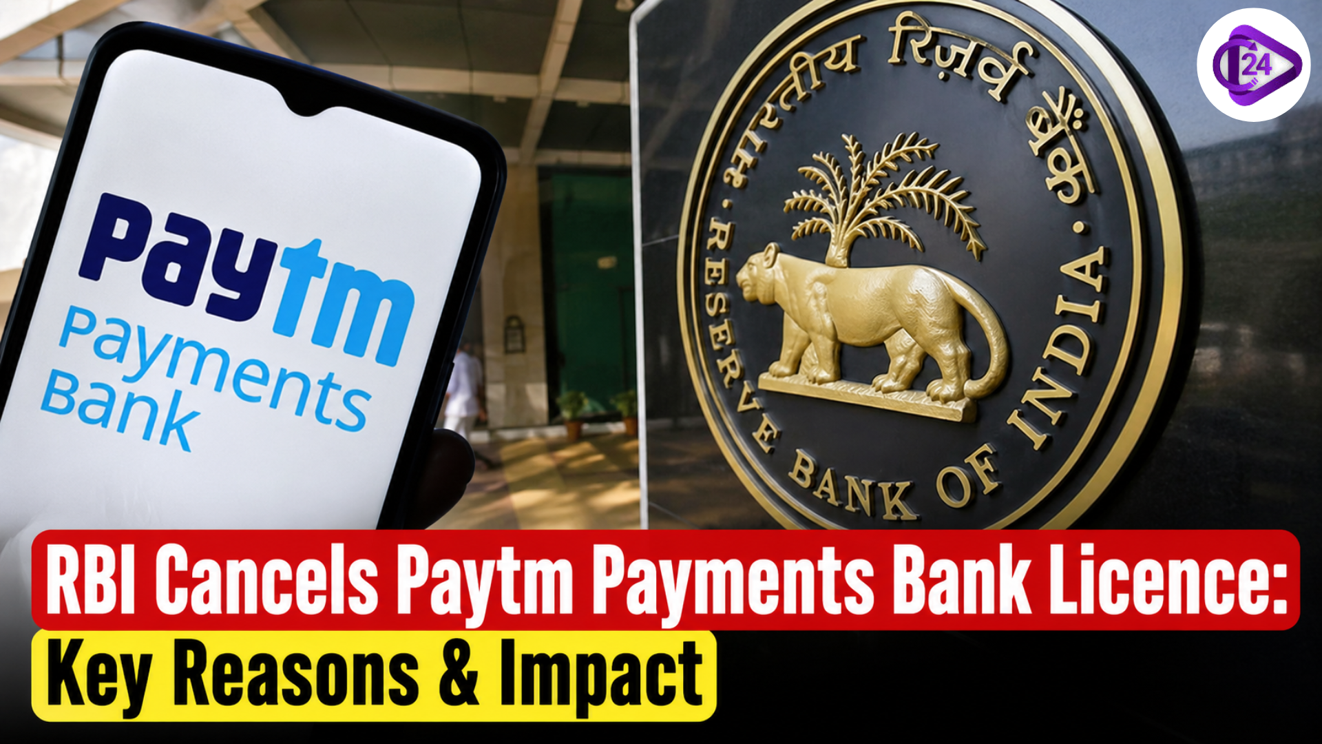 RBI Cancels Paytm Payments Bank Licence: Key Reasons & Impact