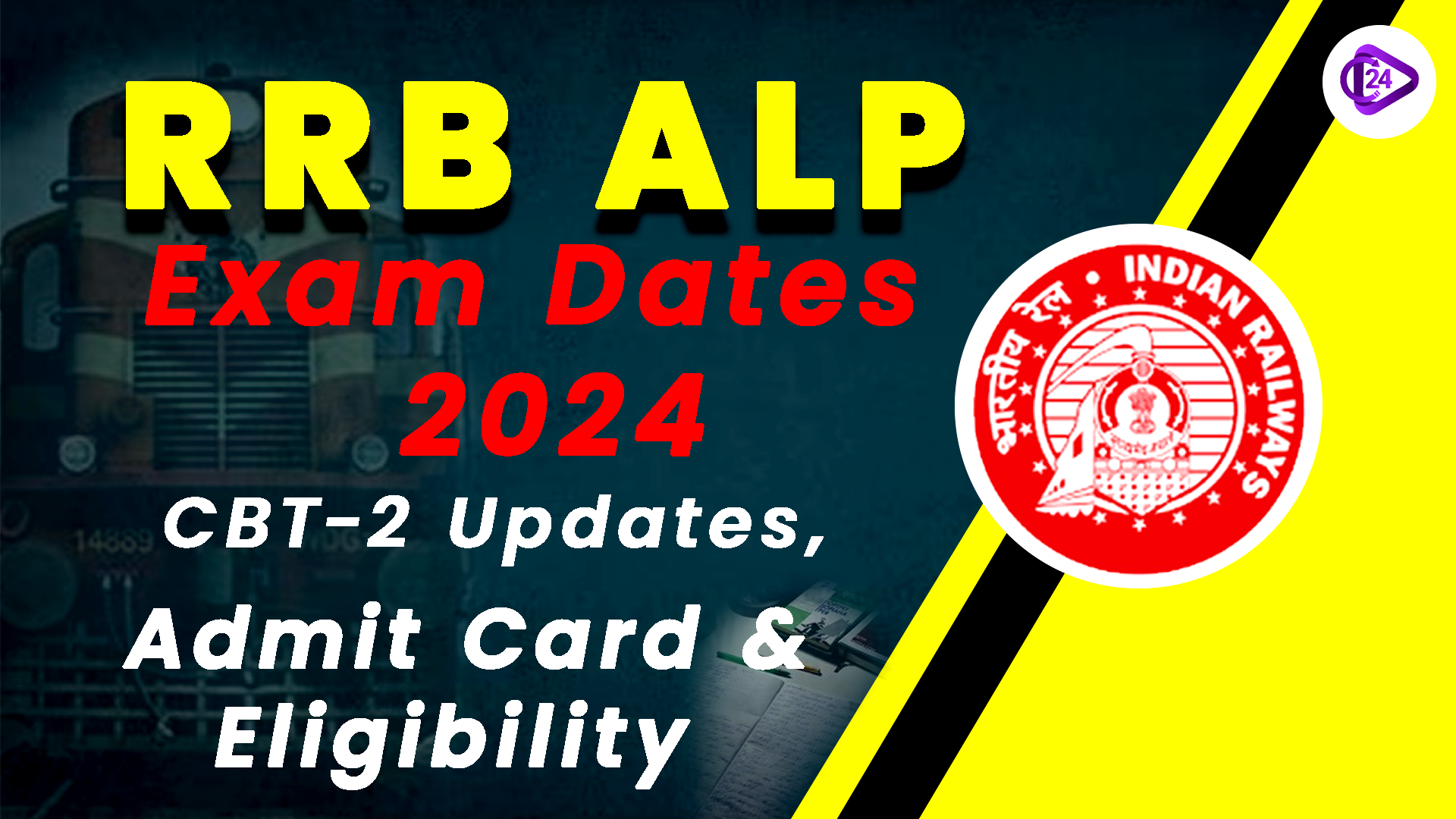RRB ALP Exam Dates 2024: CBT-2 Updates, Admit Card & Eligibility