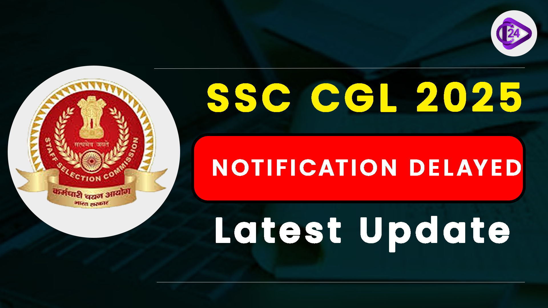 SSC CGL Notification 2025 Delayed