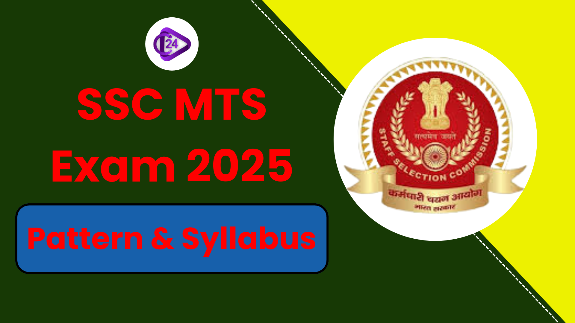 SSC MTS Exam 2025 Pattern & Syllabus