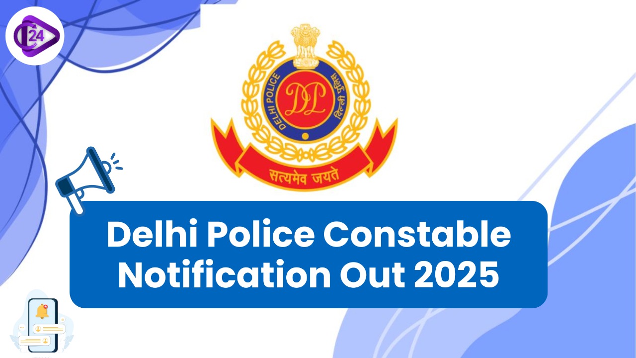 Delhi Police Constable Notification 2025