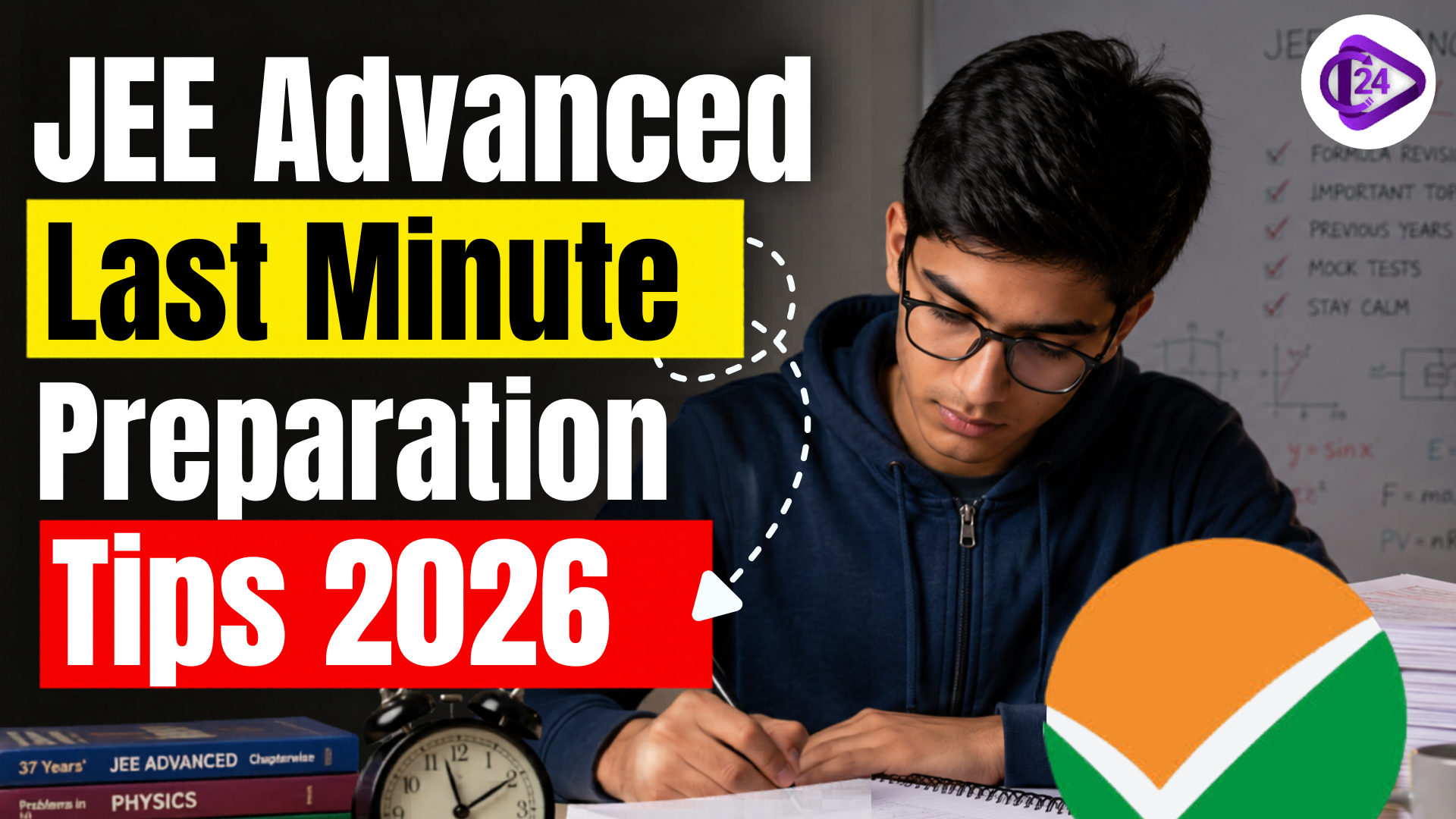 JEE Advanced Last Minute Preparation Tips
