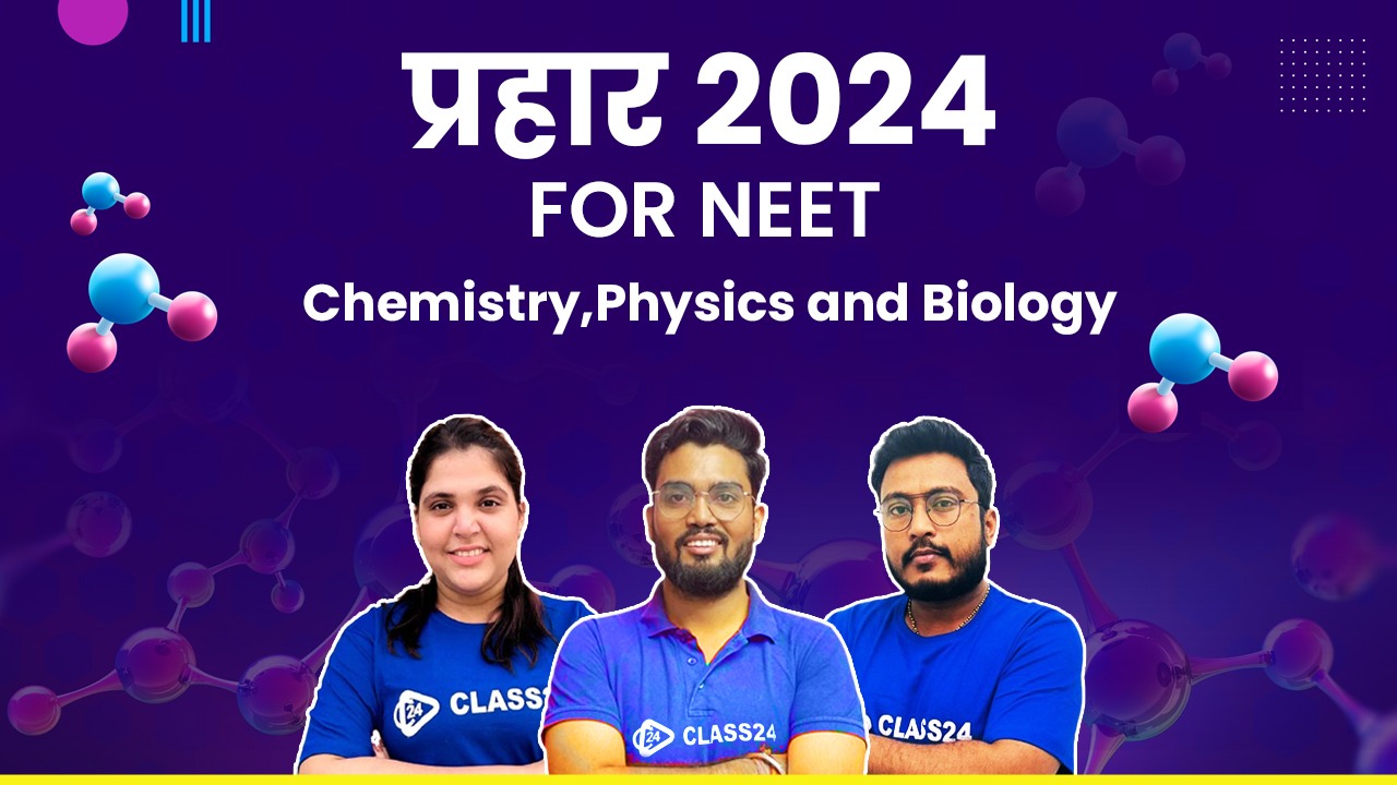 Prahar Batch for NEET Exam (Physics+Chemistry+Biology)