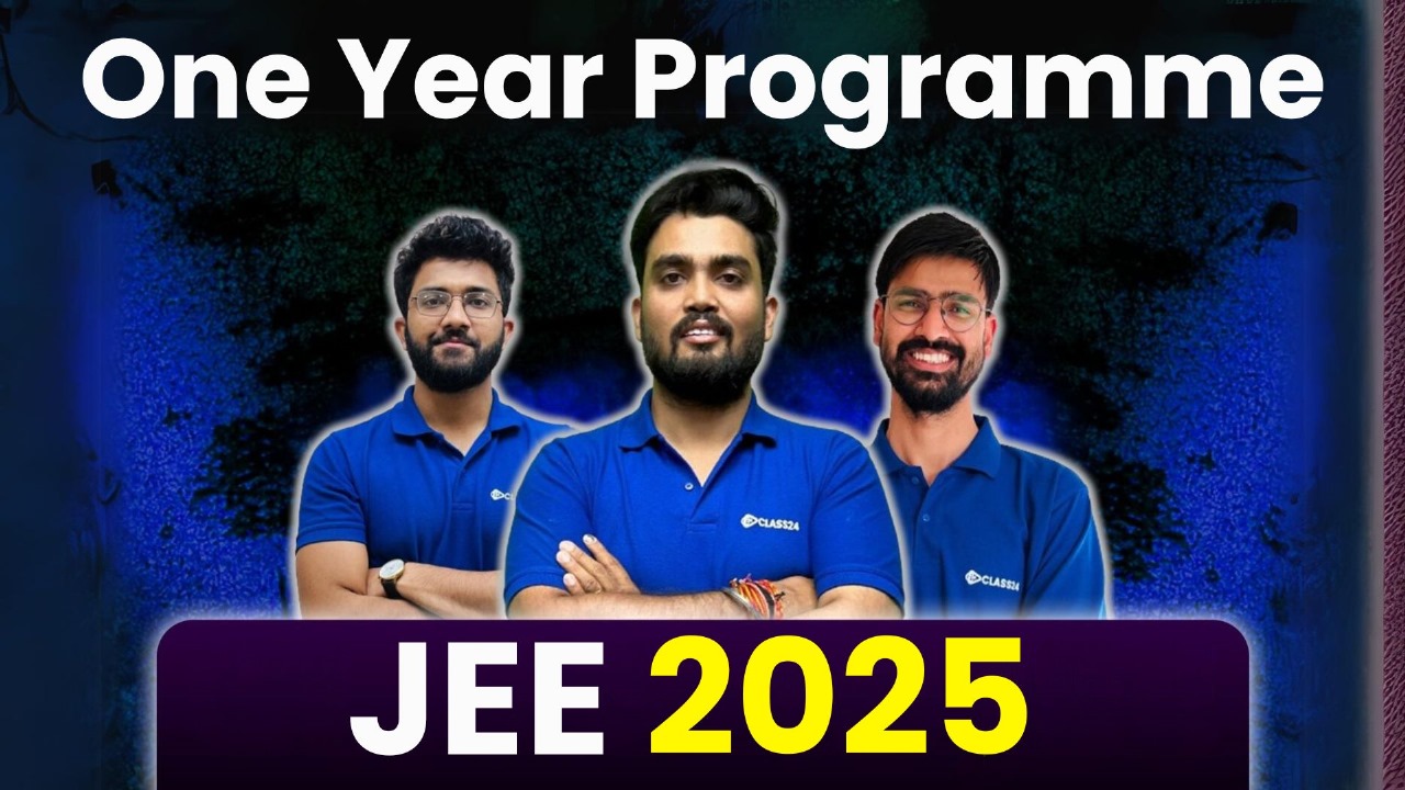 https://www.class24.study/JEE 2025 (One Year Programme)