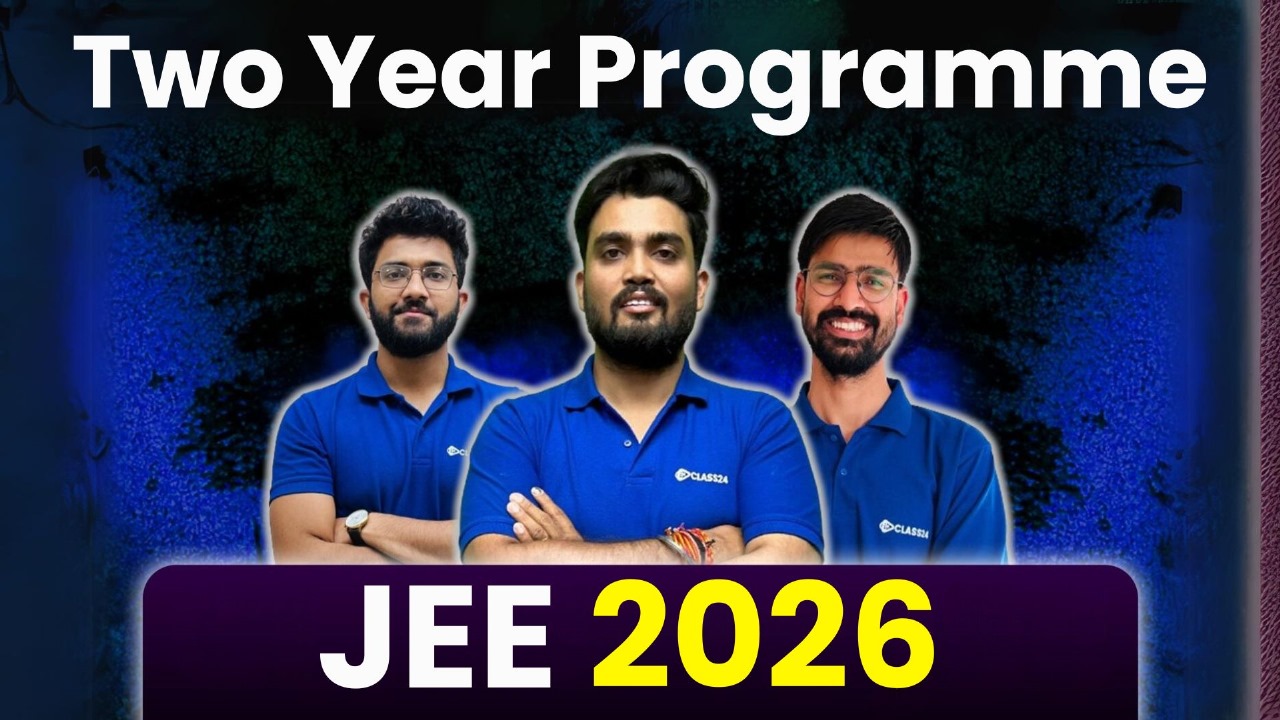 https://www.class24.study/JEE 2026 (Two Year Programme)