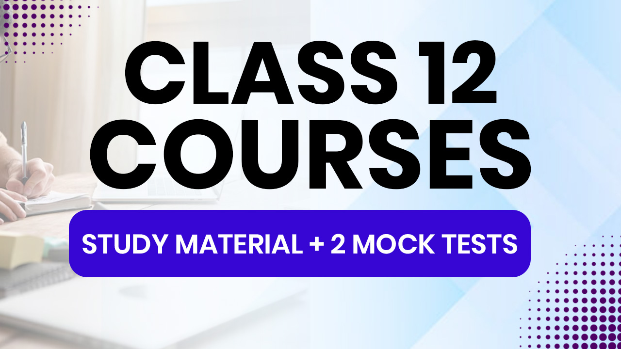 https://www.class24.study/Class 12 Courses Study Material + 2 Mock Tests