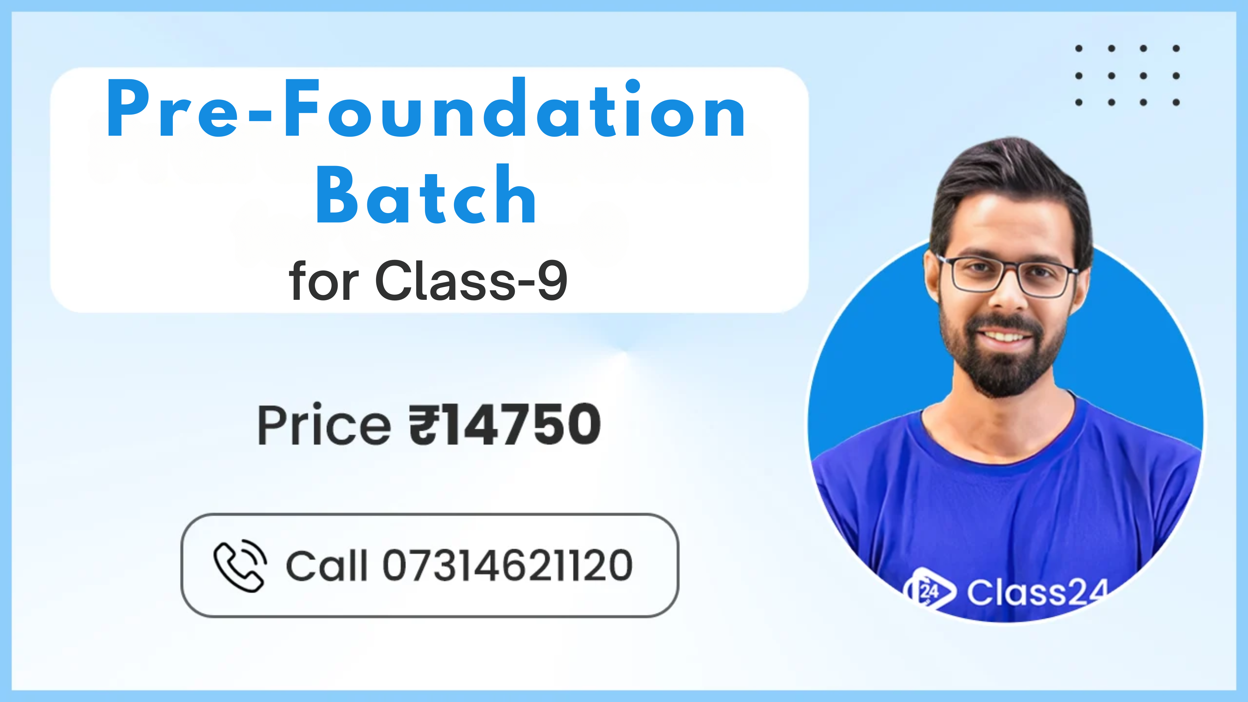 Pre - Foundation Batch for Class 9