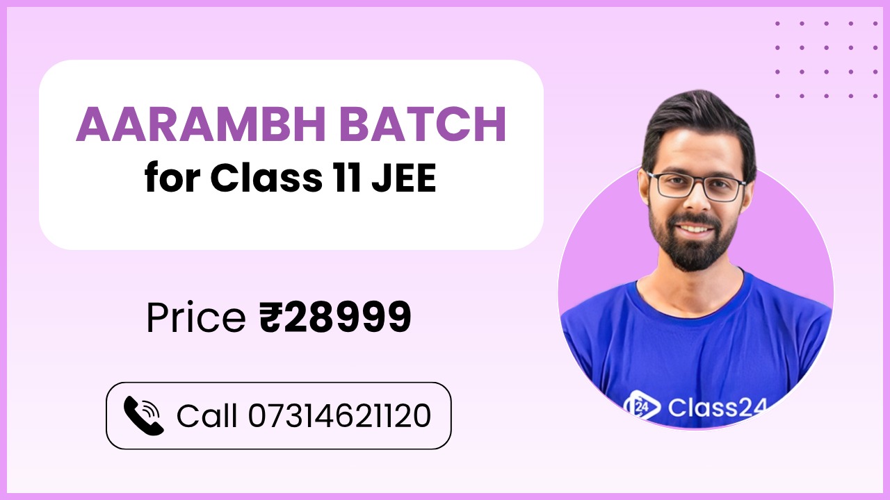 Aarambh batch for Class 11 JEE