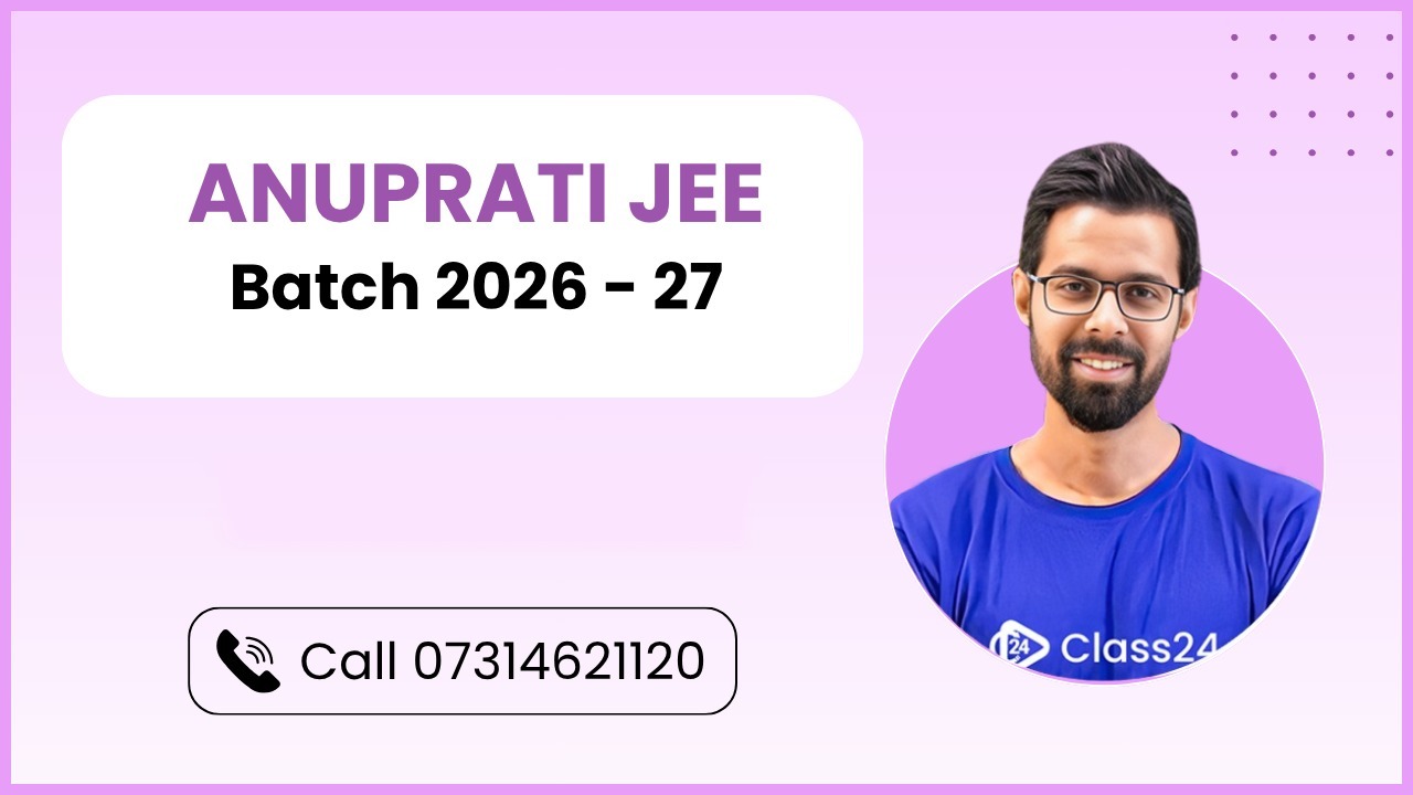 https://www.class24.study/Anuprati JEE Batch 2026 - 27