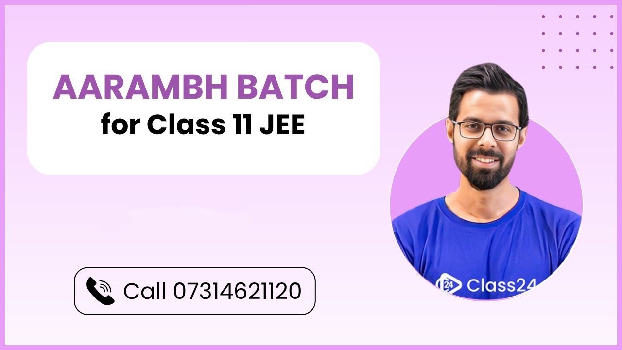 https://www.class24.study/Aarambh batch for Class 11 JEE (2026/27)