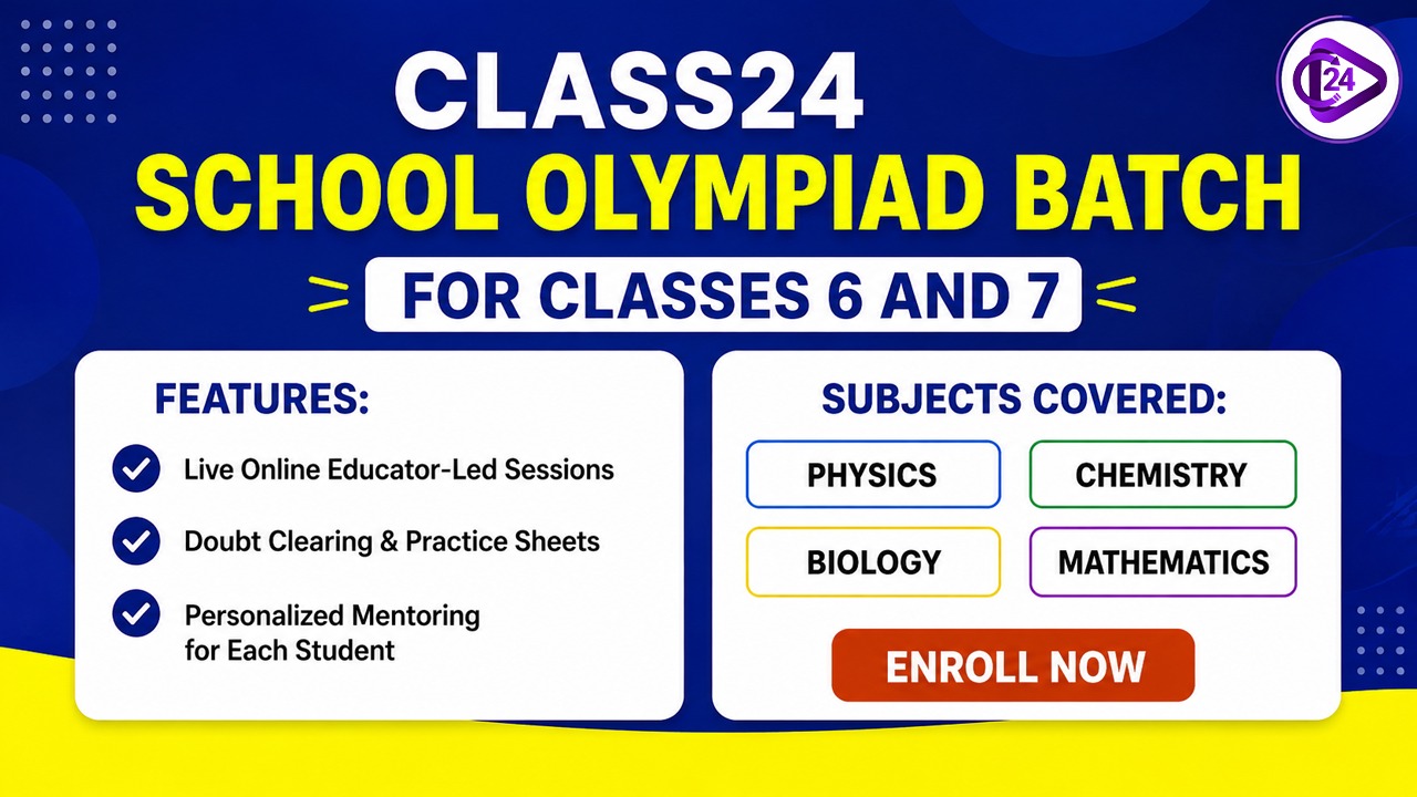 Class24 School Olympiad Batch for Classses 6 and 7