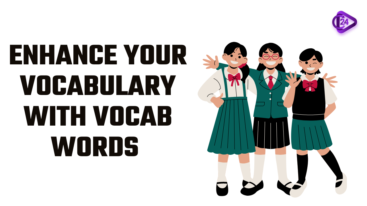 Enhance your vocabulary with vocab words - 5th June 2023 